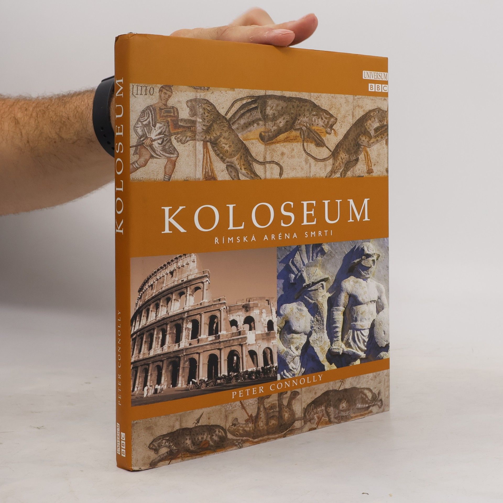 Peter Connolly Koloseum : římská aréna smrti