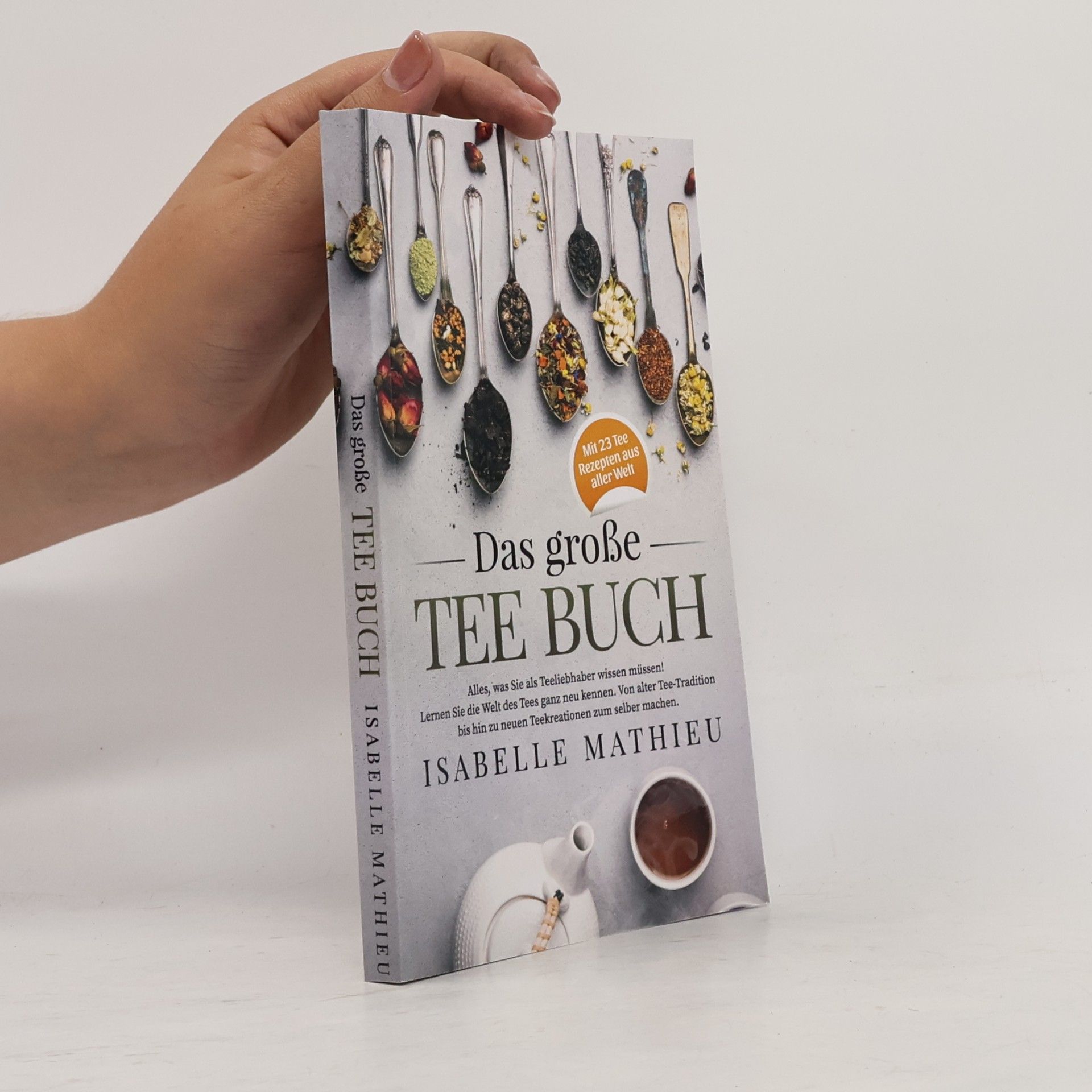 Isabelle Mathieu Das große Tee Buch