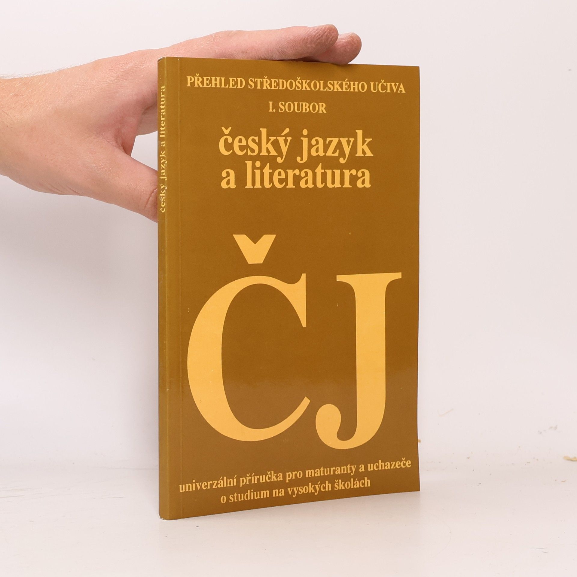 Český jazyk a literatura. Univerzální příručka pro maturanty a uchazeče o studium na vysokých školách. 1. díl