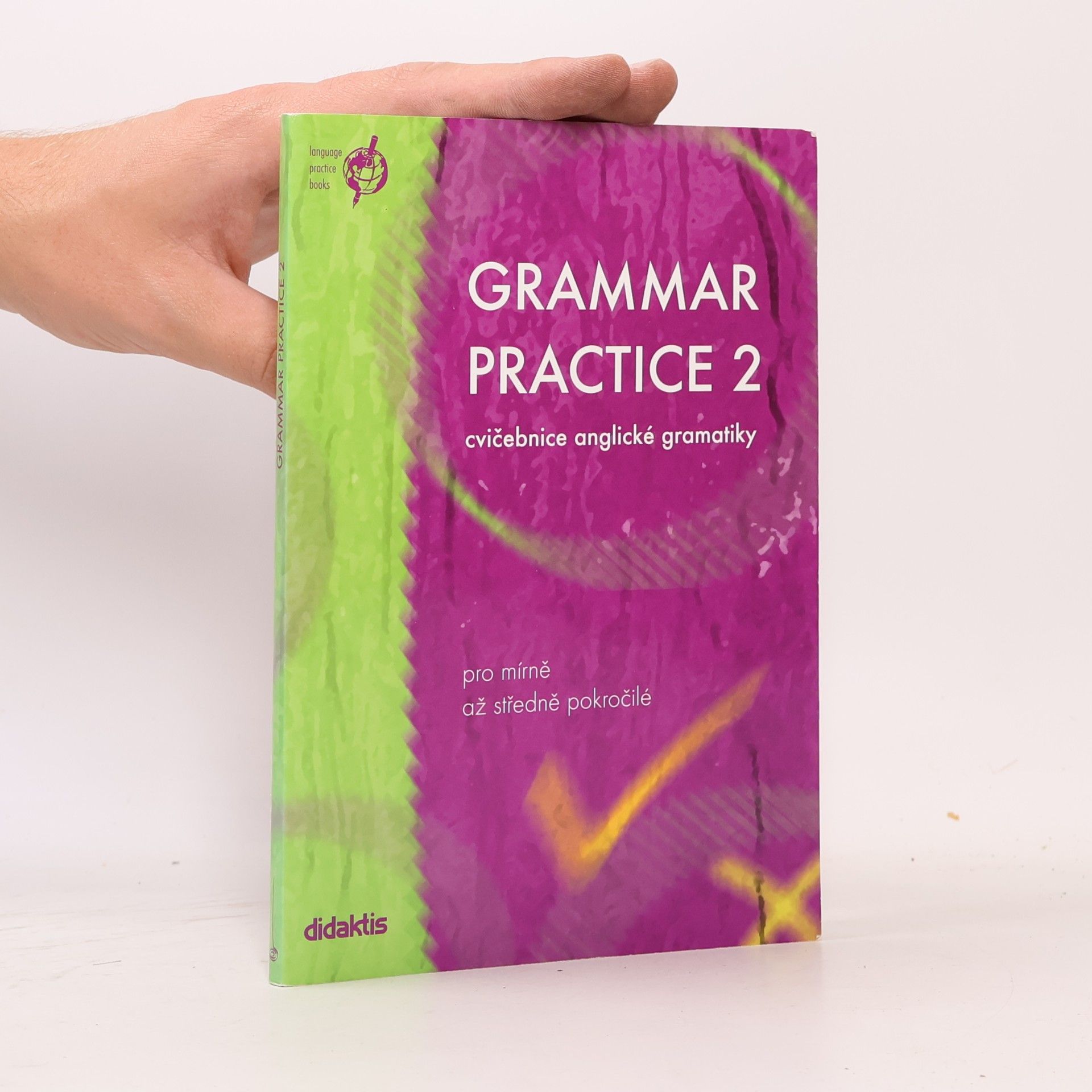 Juraj Belan Grammar practice 2. Cvičebnice anglické gramatiky pro mírně až středně pokročilé