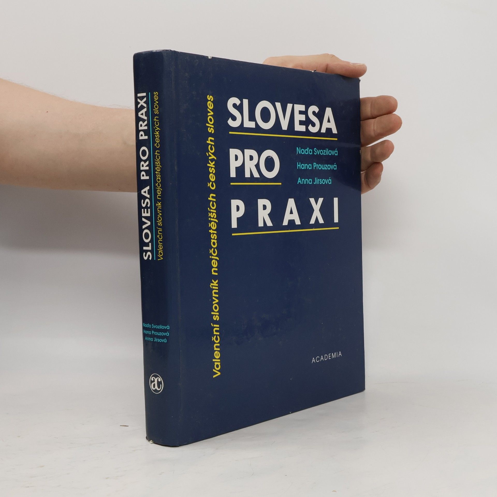 Anna Jirsová Slovesa pro praxi. Valenční slovník nejčastějších českých sloves