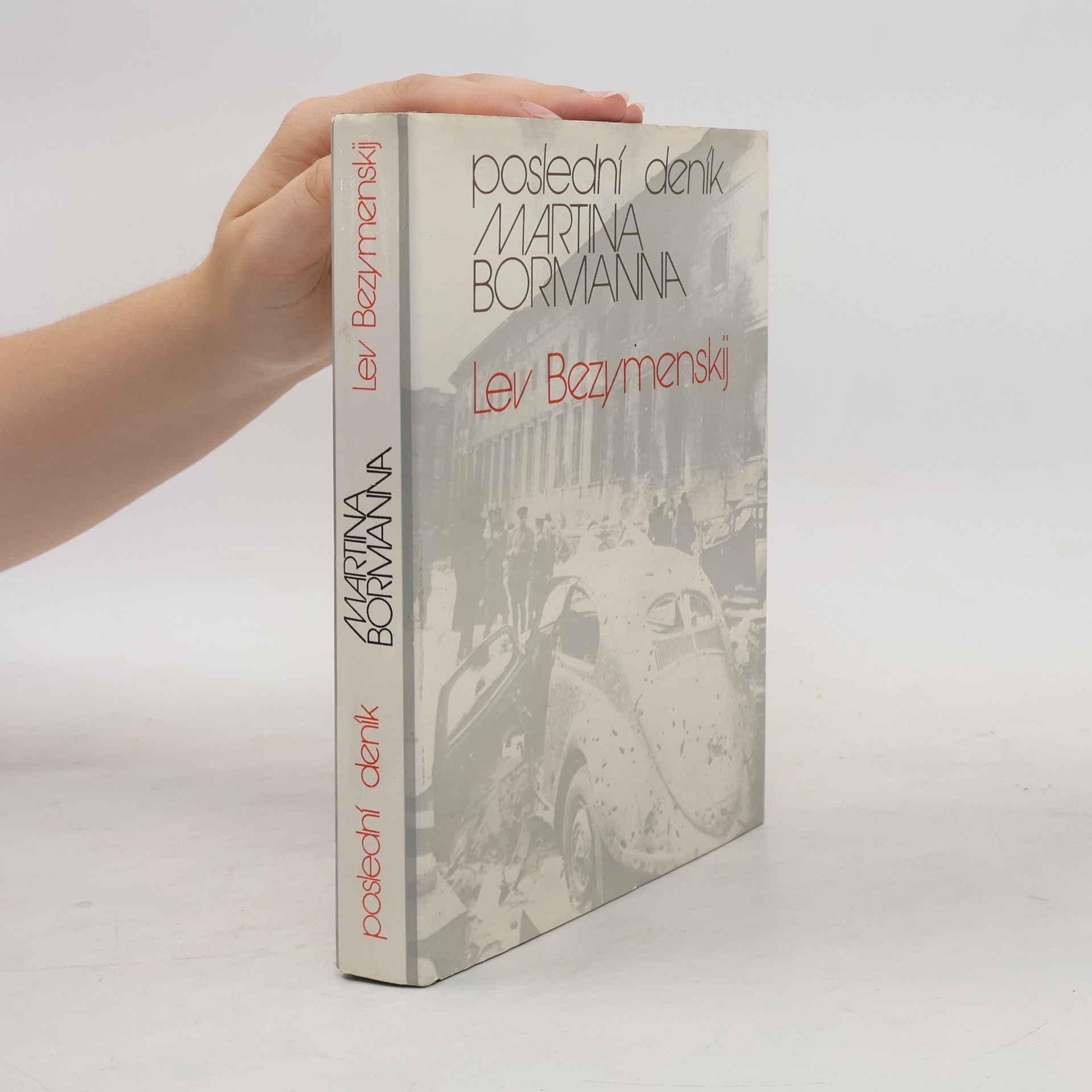 Lev A. Bezymenskij Poslední deník Martina Bormanna