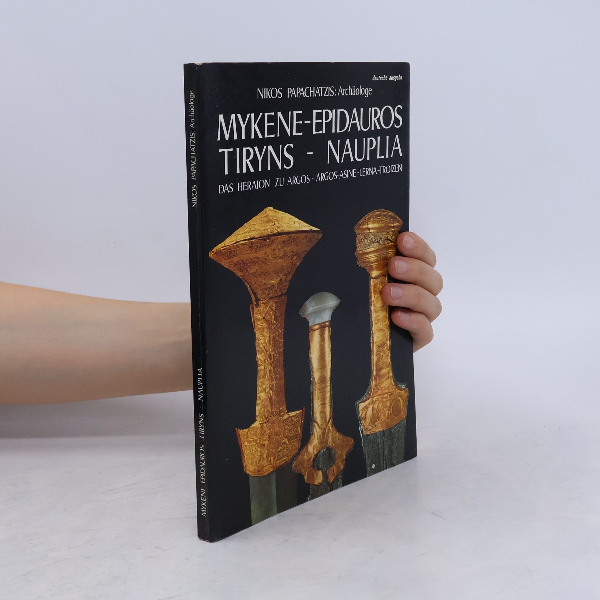 Nikos Papachatzis Mykene - Epidauros - Tiryns - Nauplia