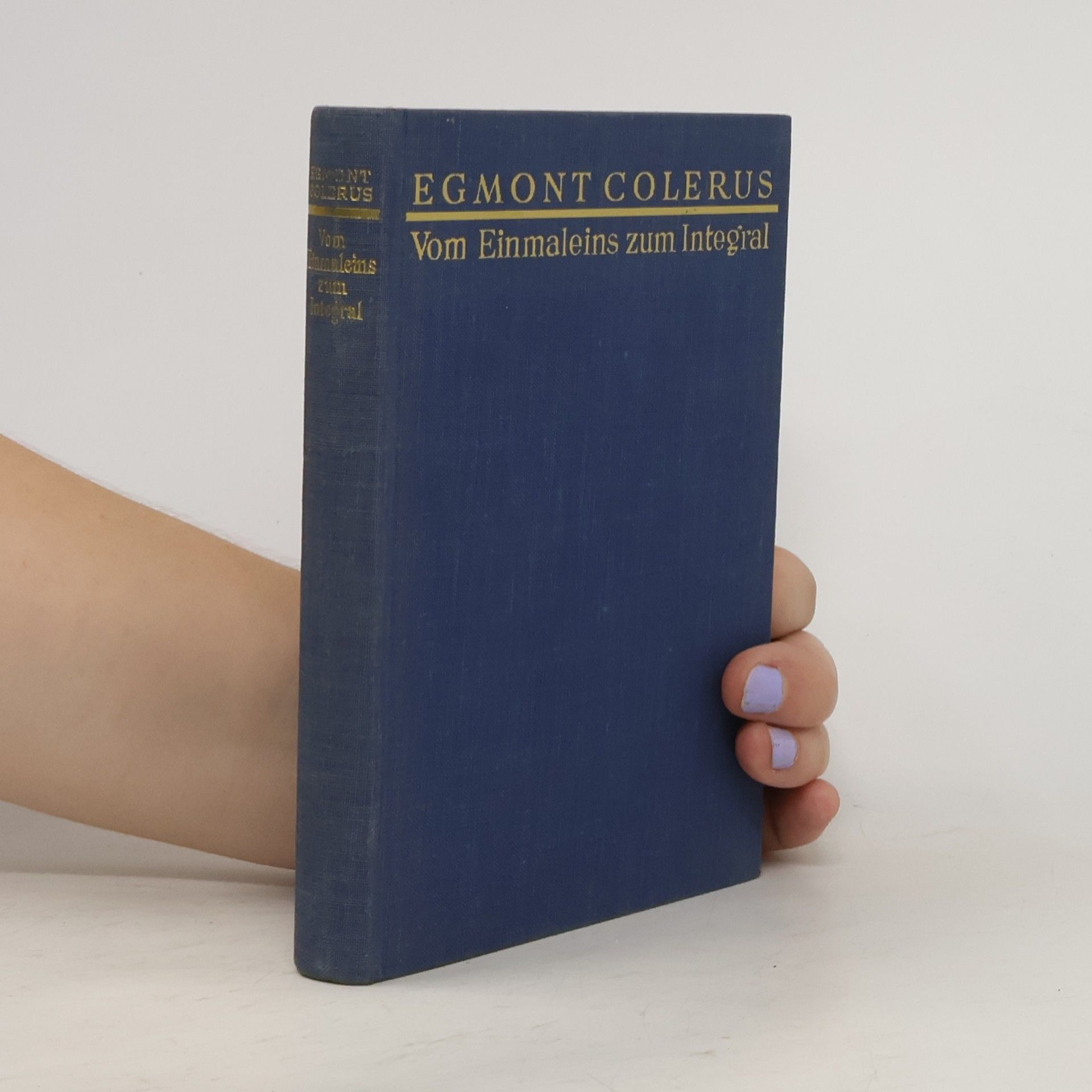 Egmont Colerus Vom Einmaleins zum Integral