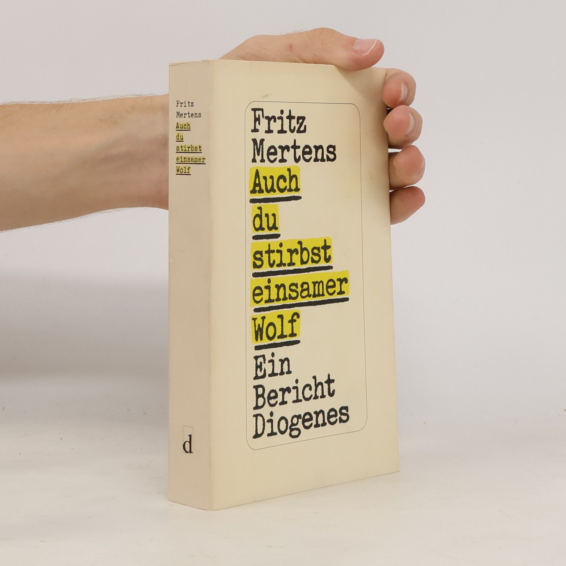 Fritz Mertens Auch du stirbst, einsamer Wolf