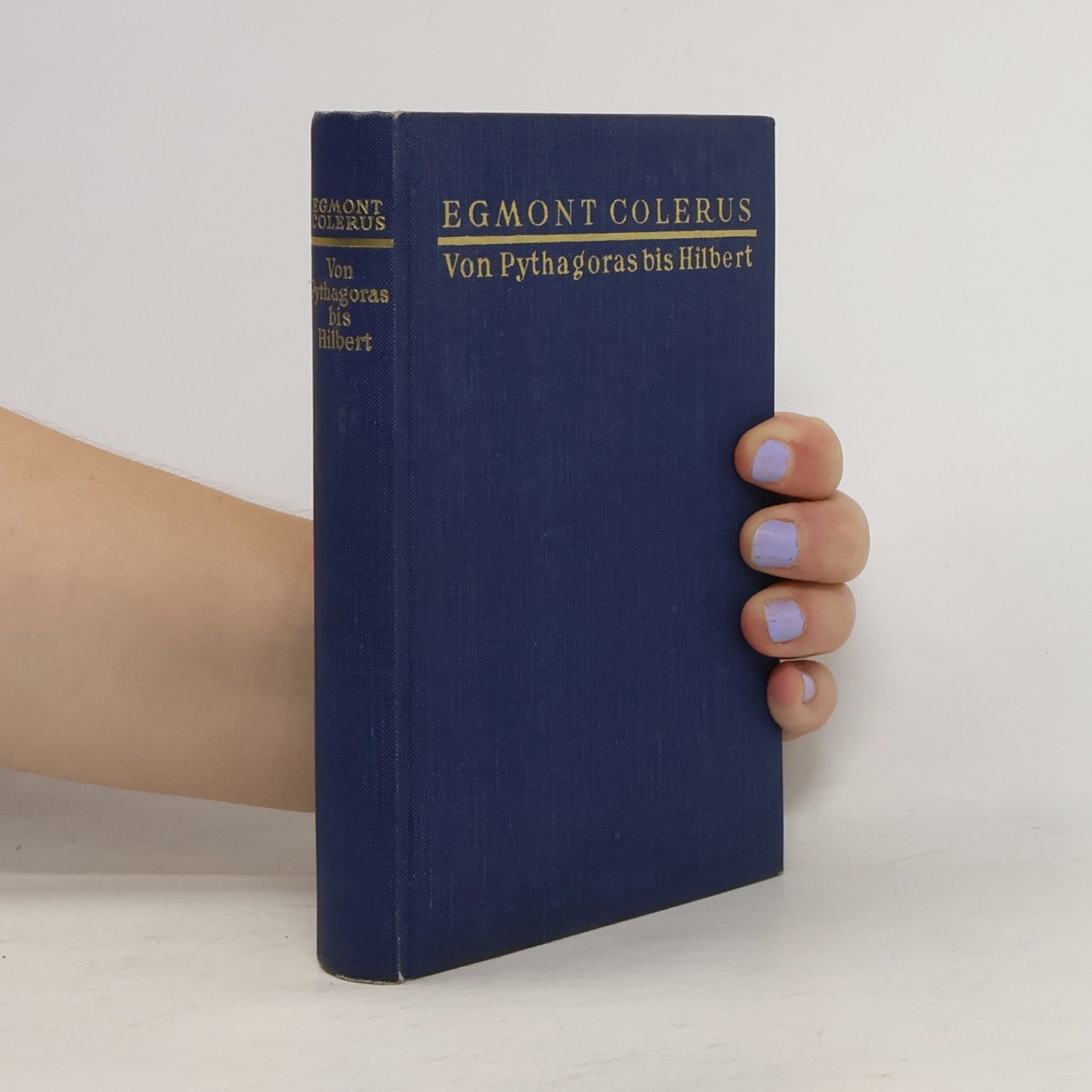 Egmont Colerus Von Pythagoras bis Hilbert