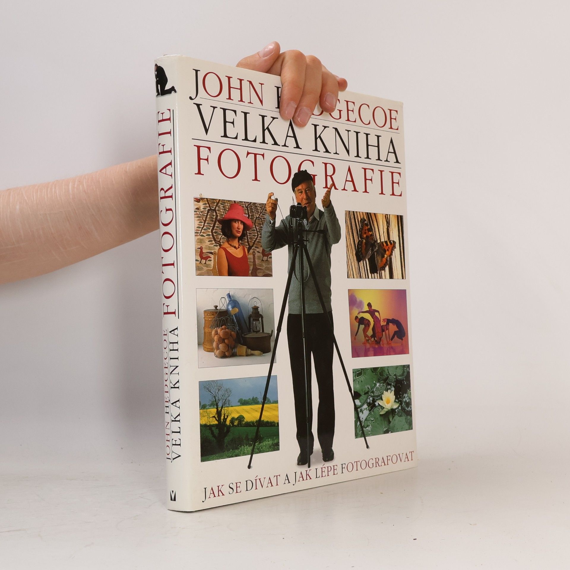 John Hedgecoe Velká kniha fotografie