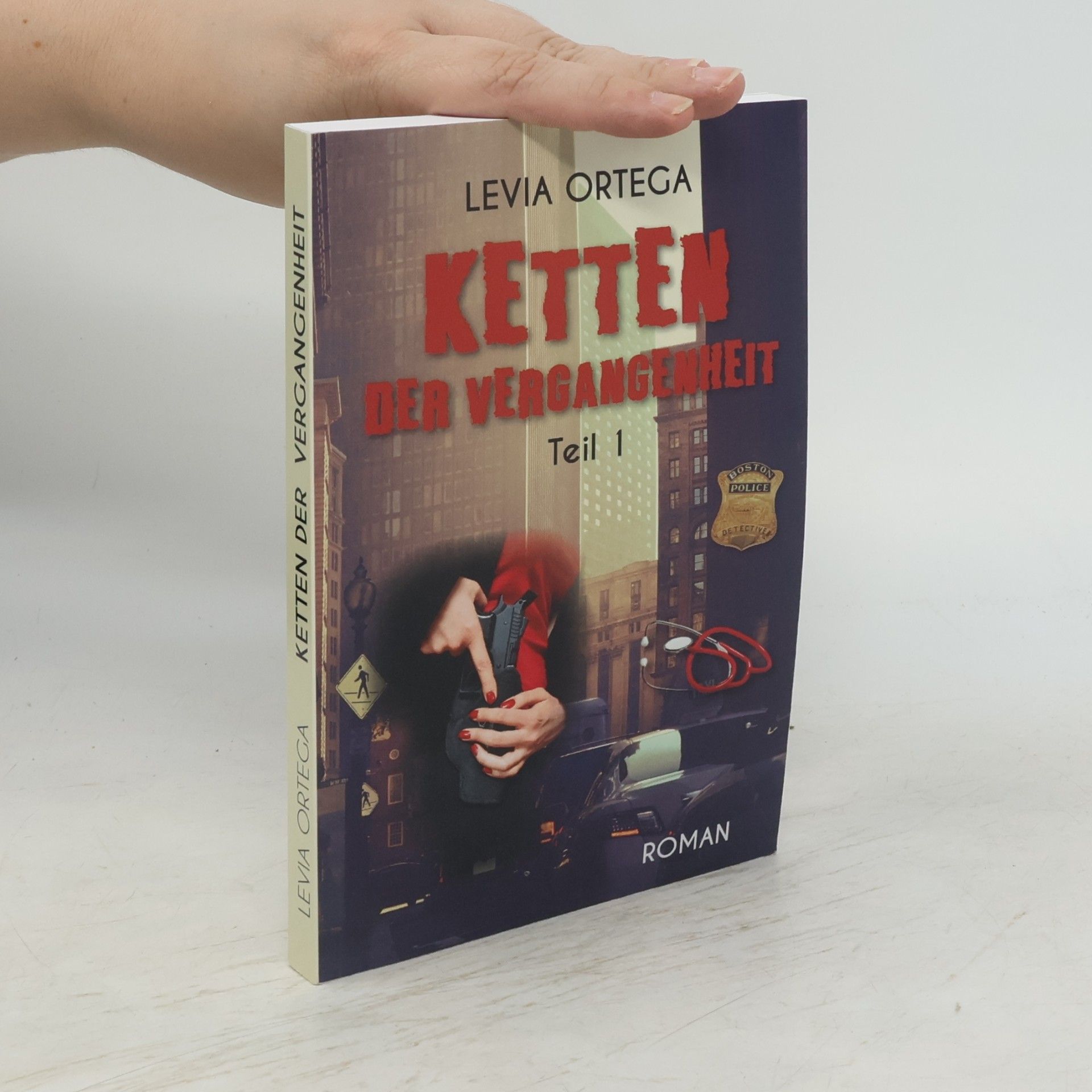 Levia Ortega Boston-Serie - 1: Ketten der Vergangenheit