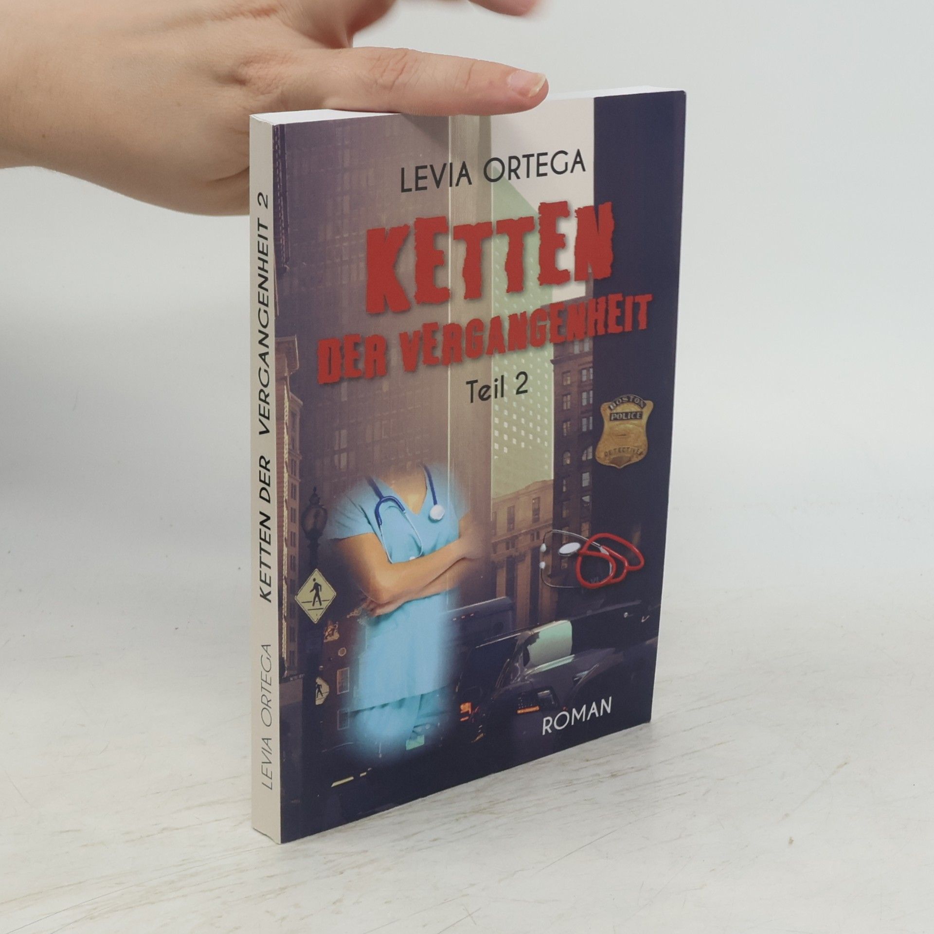 Levia Ortega Boston-Serie - 2: Ketten der Vergangenheit