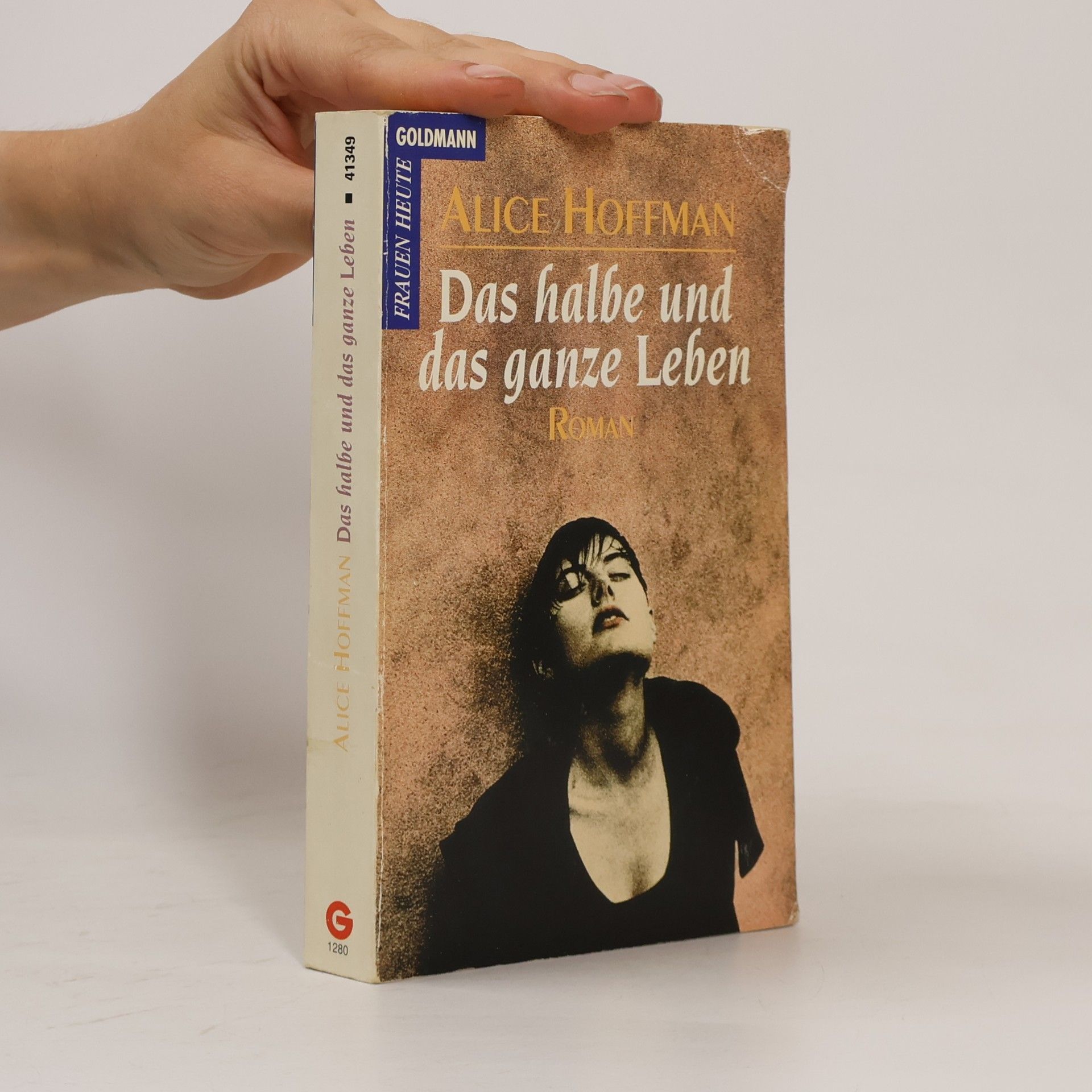 Alice Hoffman Das halbe und das ganze Leben.