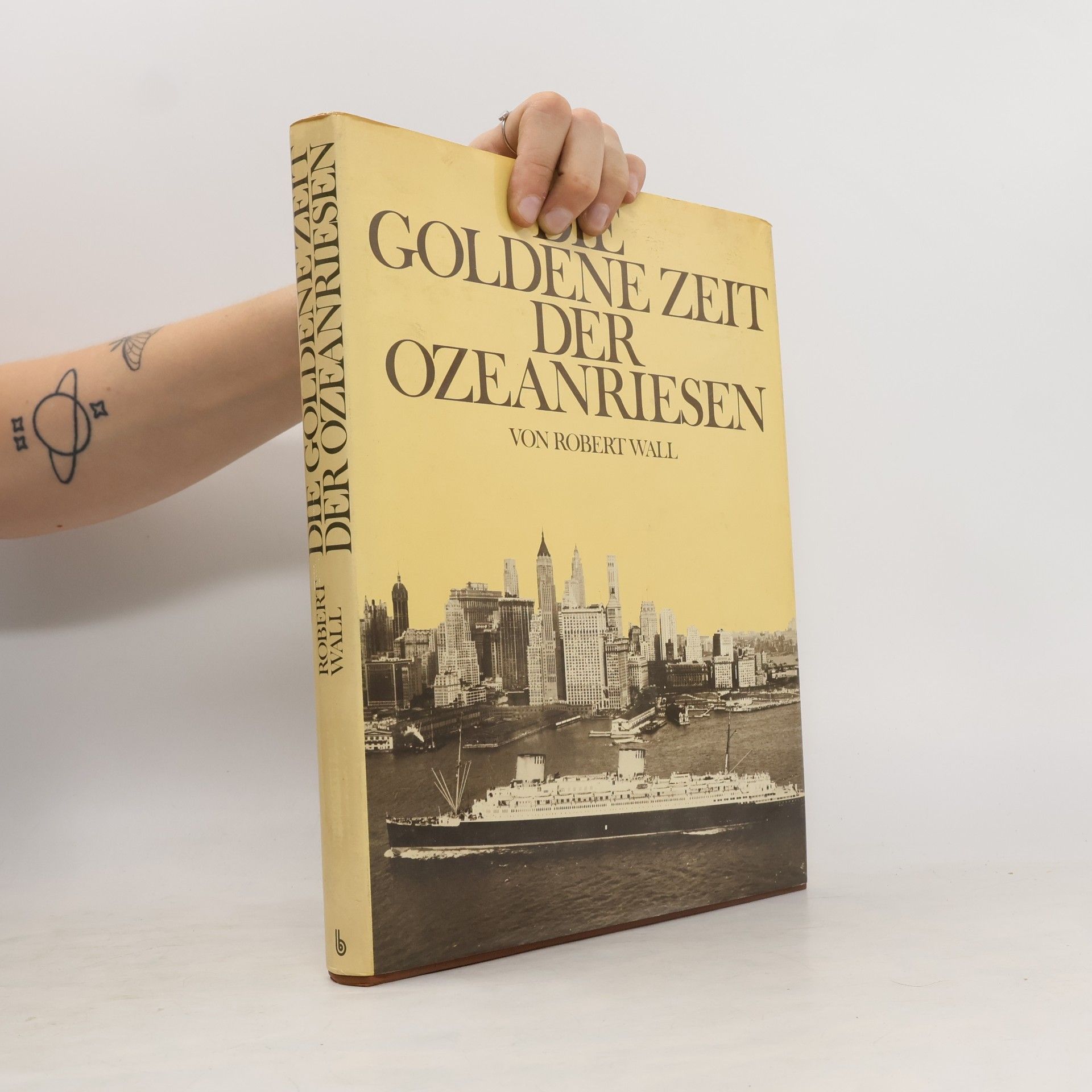 Robert W. Wall Die goldene Zeit der Ozeanriesen