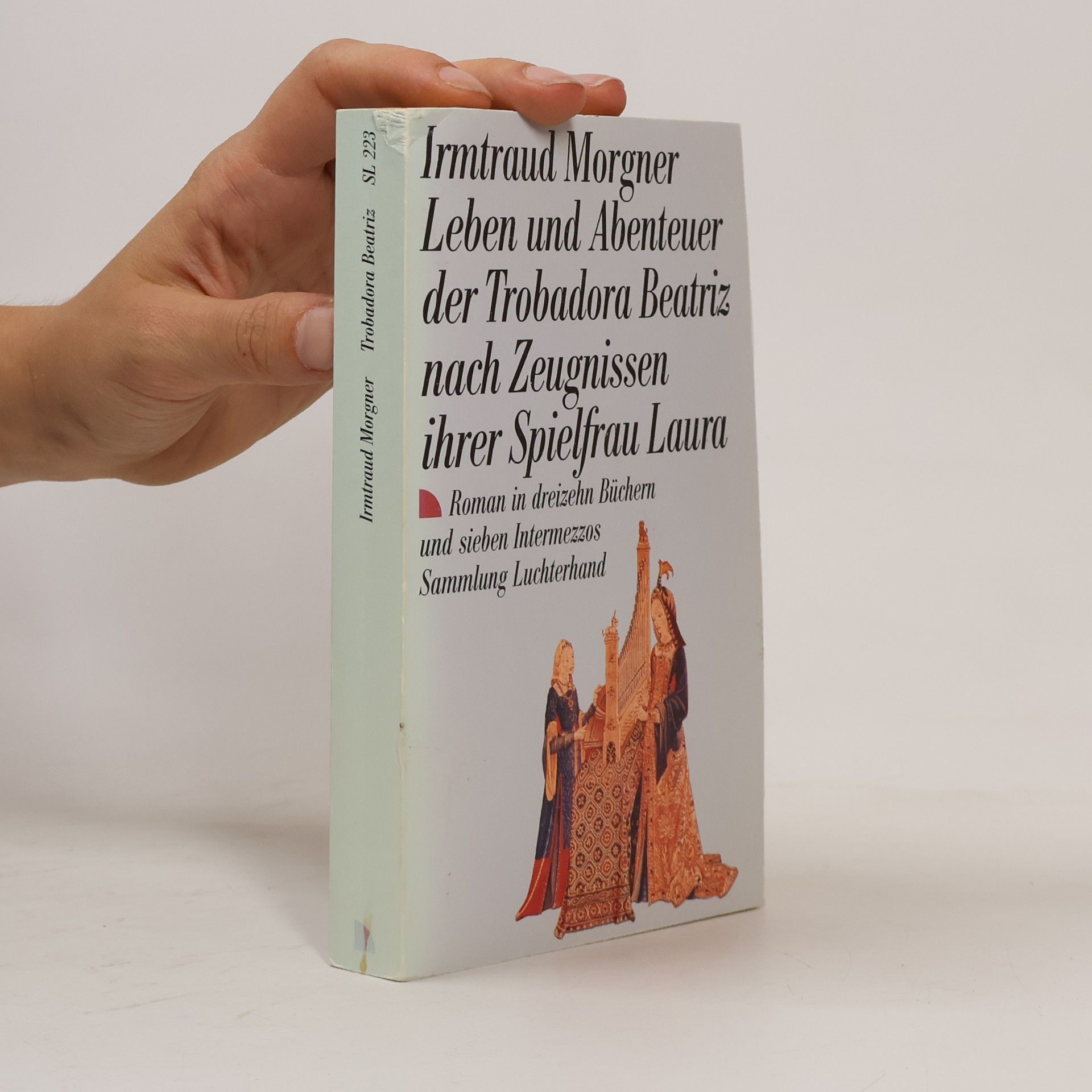 Irmtraud Morgner Leben und Abenteuer der Trobadora Beatriz nach Zeugnissen ihrer Spielfrau Laura