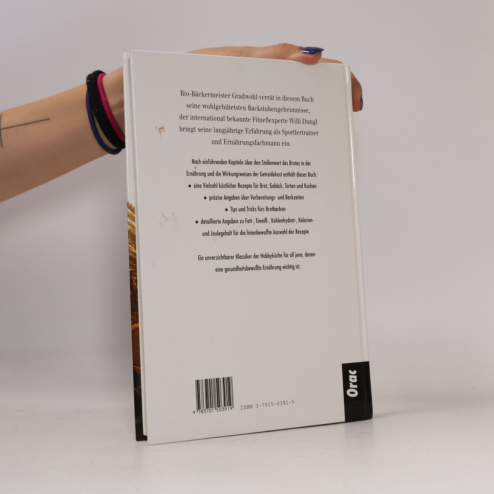 Willi Dungl Dungls Vollwertbackbuch. Brot und Mehlspeisen von echtem Schrot und Korn