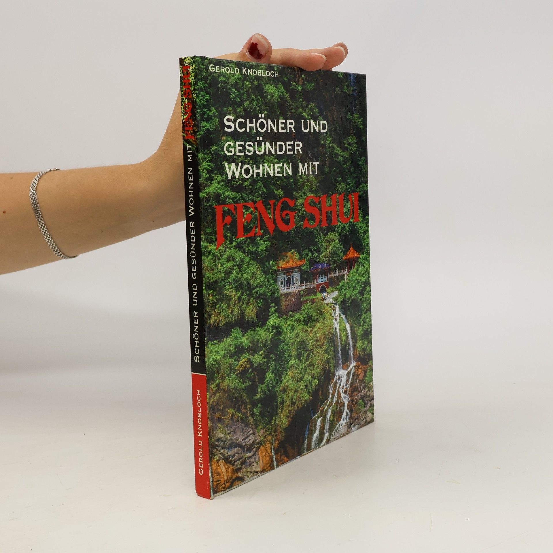 Gerold Knobloch Schöner und gesünder Wohnen mit Feng Shui