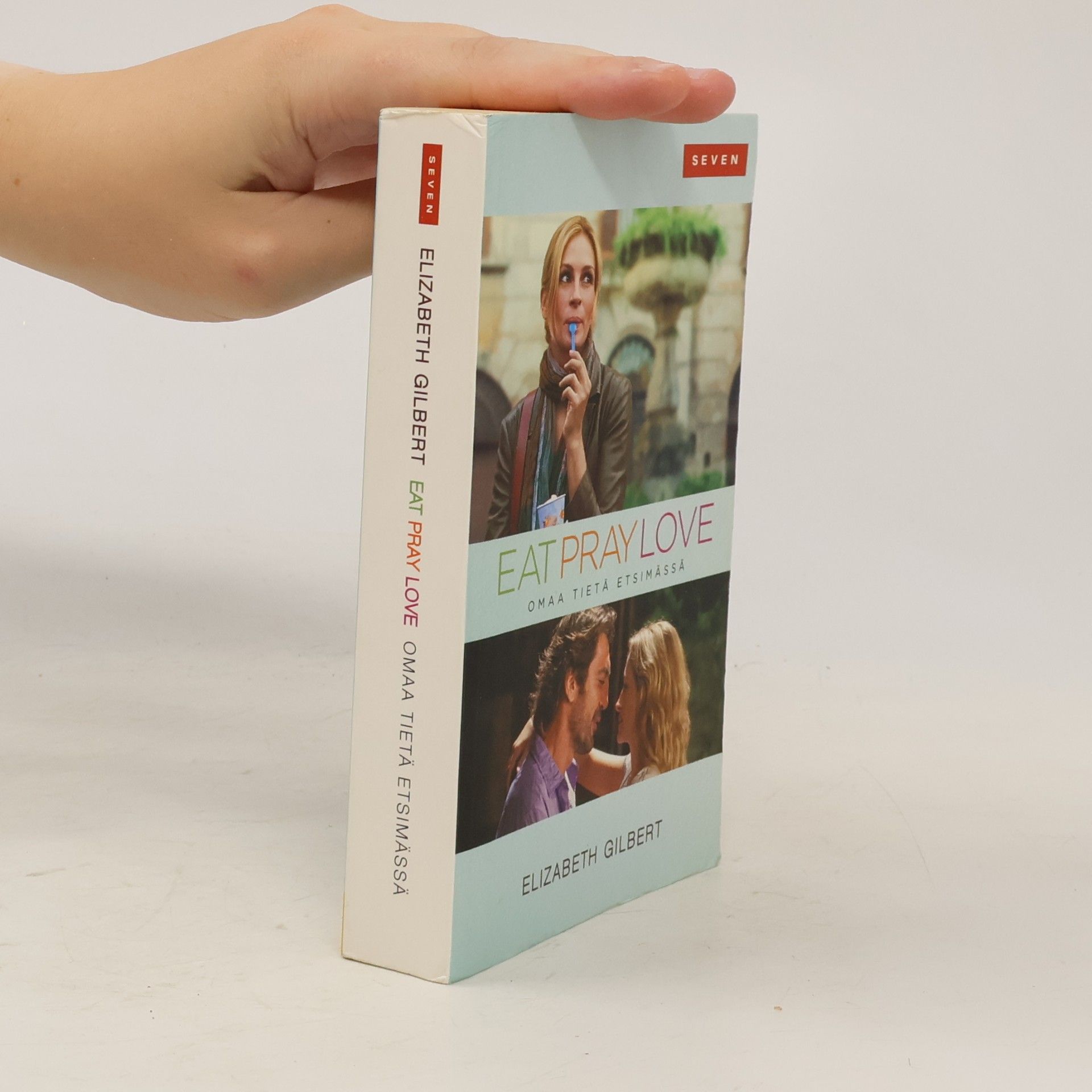 Elizabeth Gilbert Eat, Pray, Love - omaa tietä etsimässä