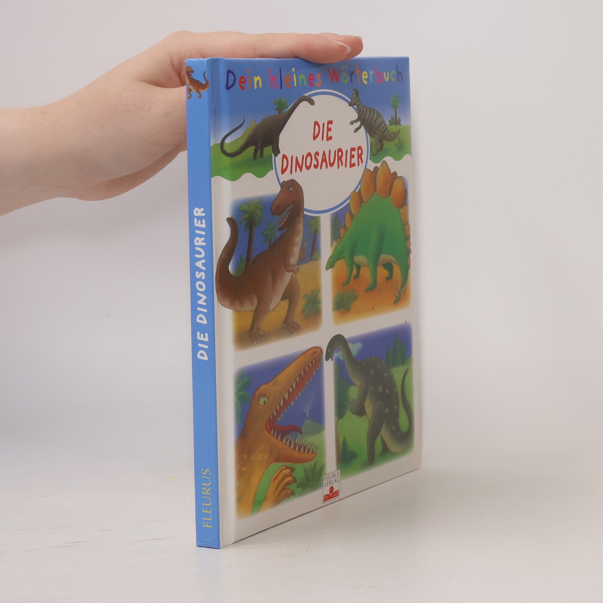 Emilie Beaumont Dein kleines Wörterbuch. Die Dinosaurier