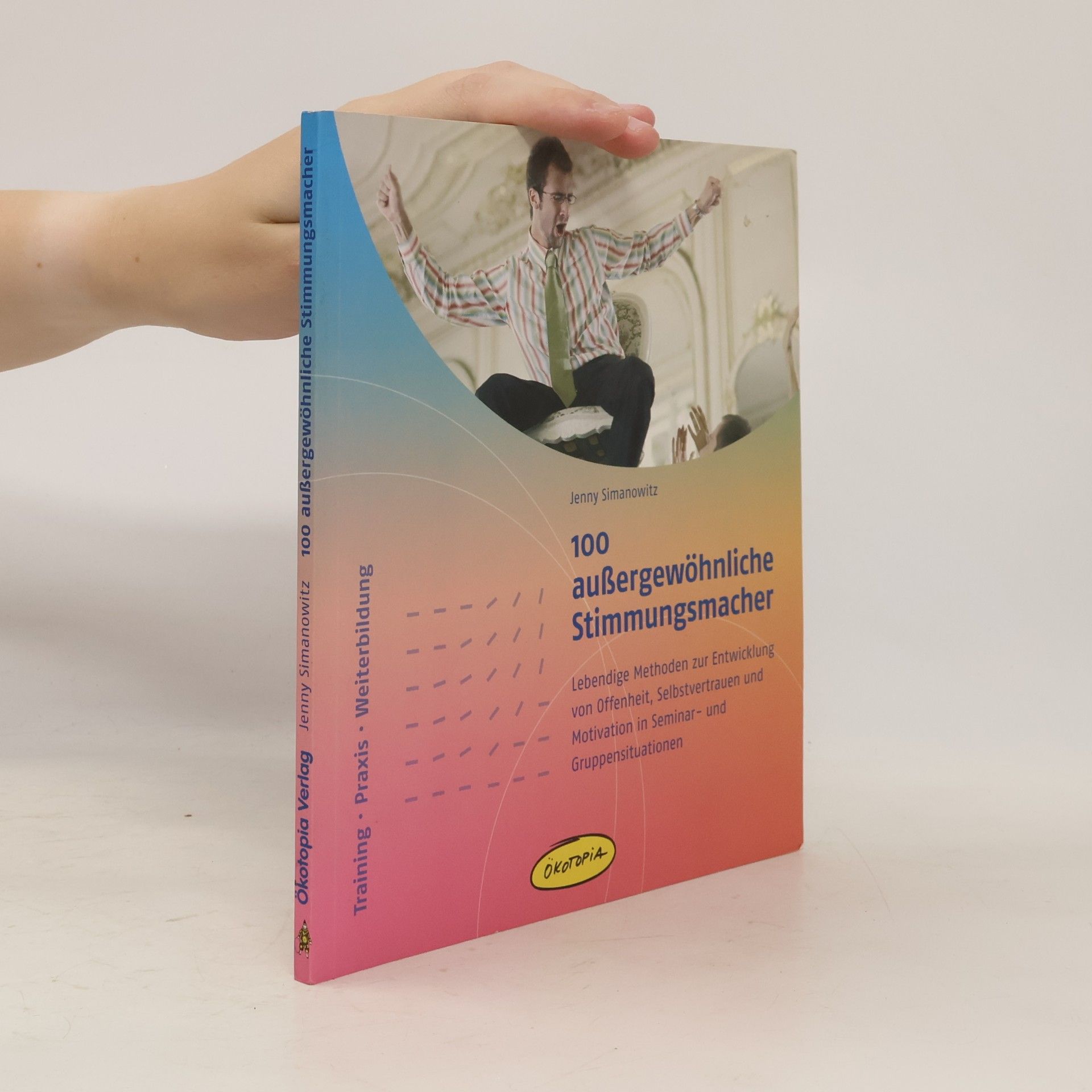 Jenny Simanowitz 100 außergewöhnliche Stimmungsmacher