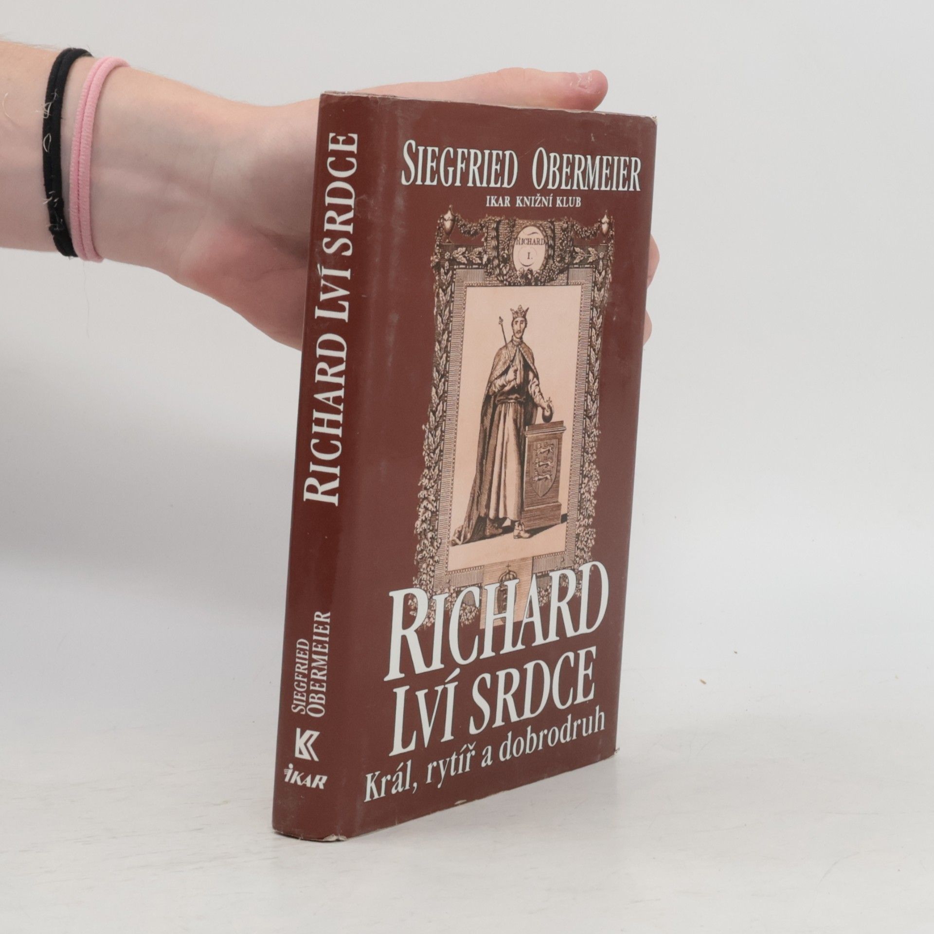 Siegfried Obermeier Richard Lví srdce. Král, rytíř, dobrodruh