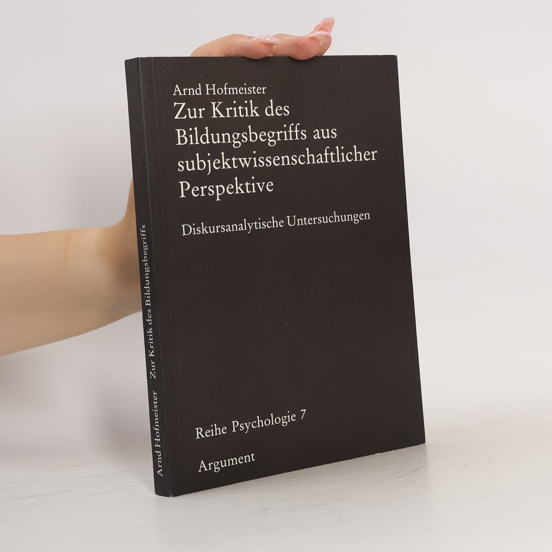 Arnd Hofmeister Zur Kritik des Bildungsbegriffs aus subjektwissenschaftlicher Perspektive