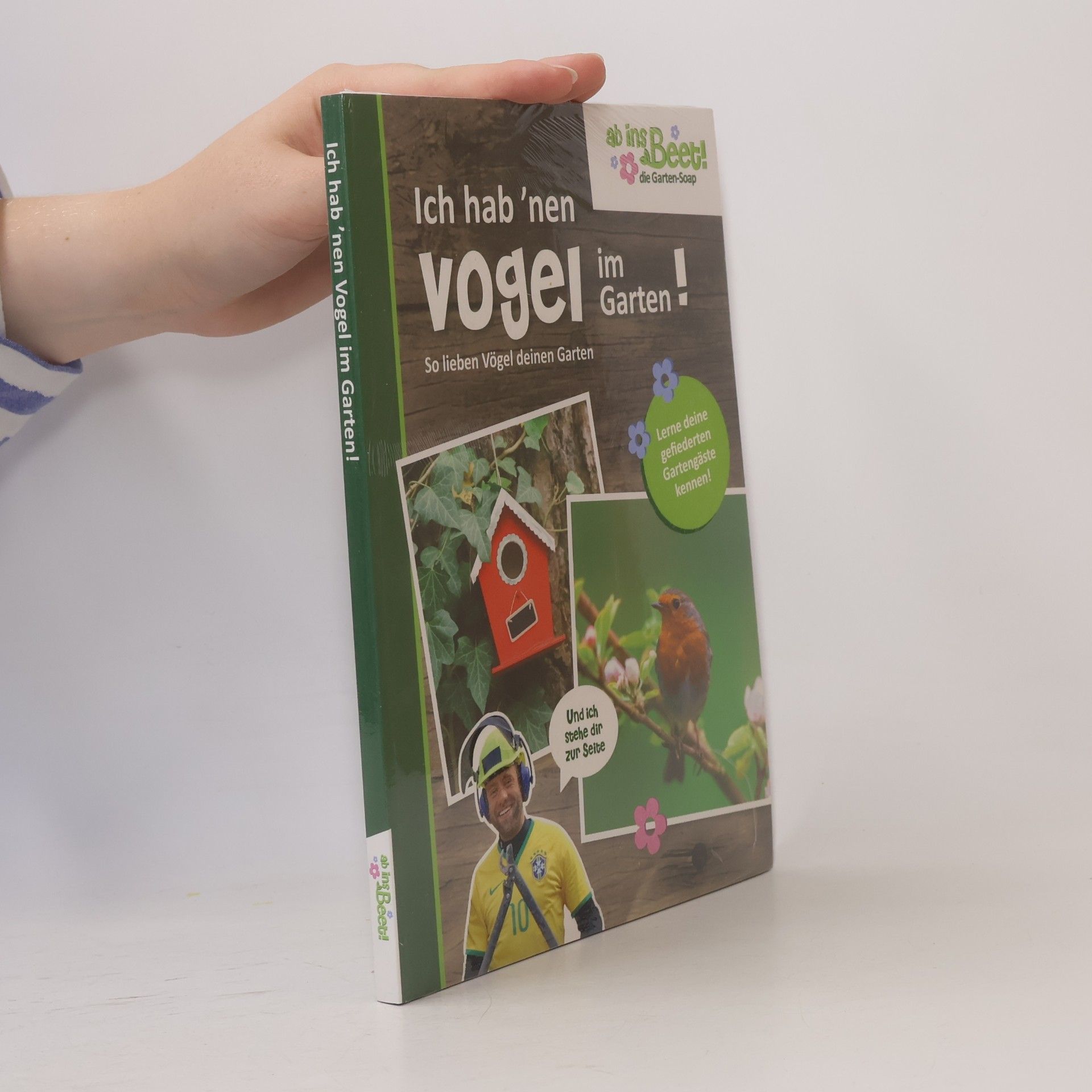 Ich hab 'nen Vogel im Garten! So lieben Vögel deinen Garten. Ab ins Beet! die Garten-Soap