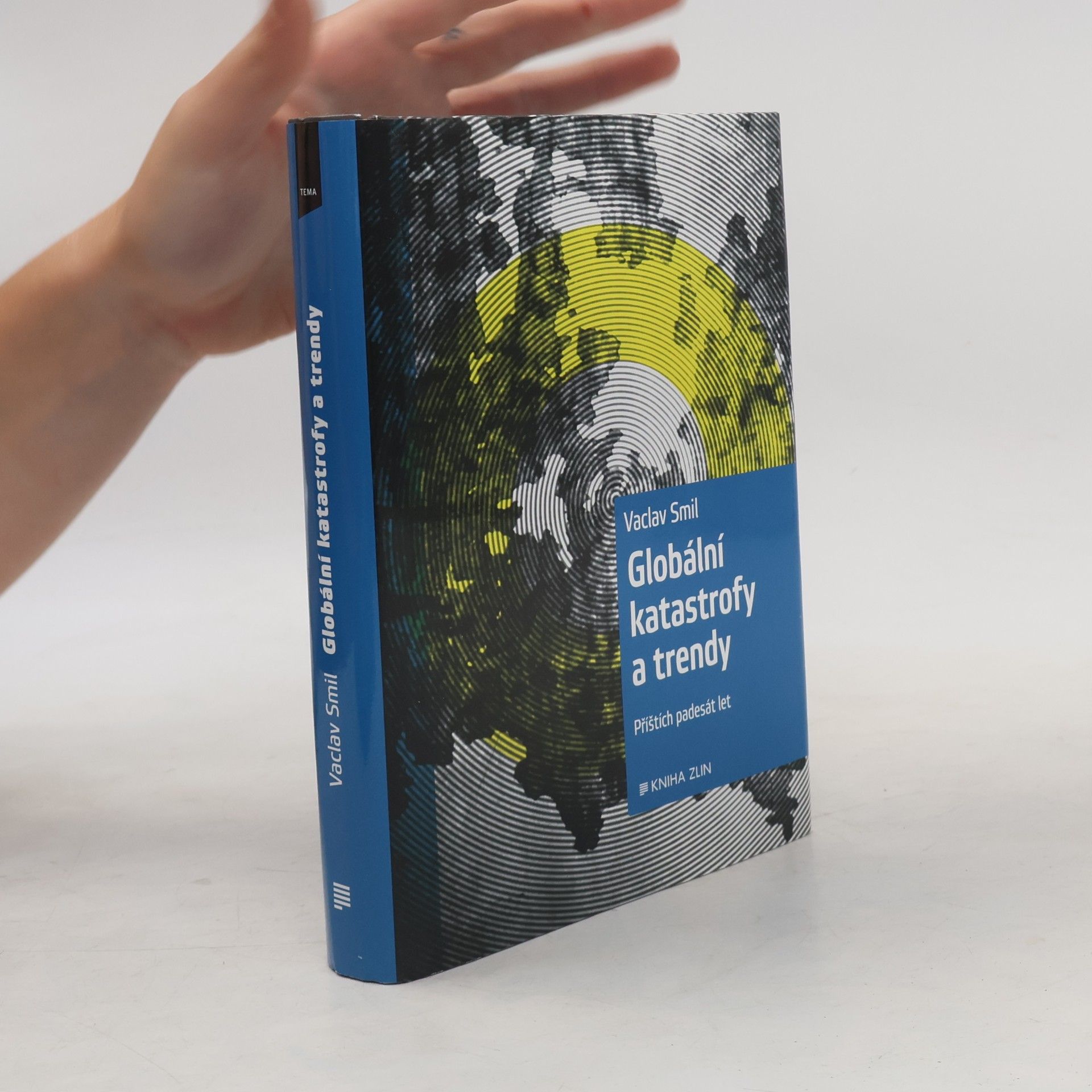 Vaclav Smil Globální katastrofy a trendy: Příštích padesát let