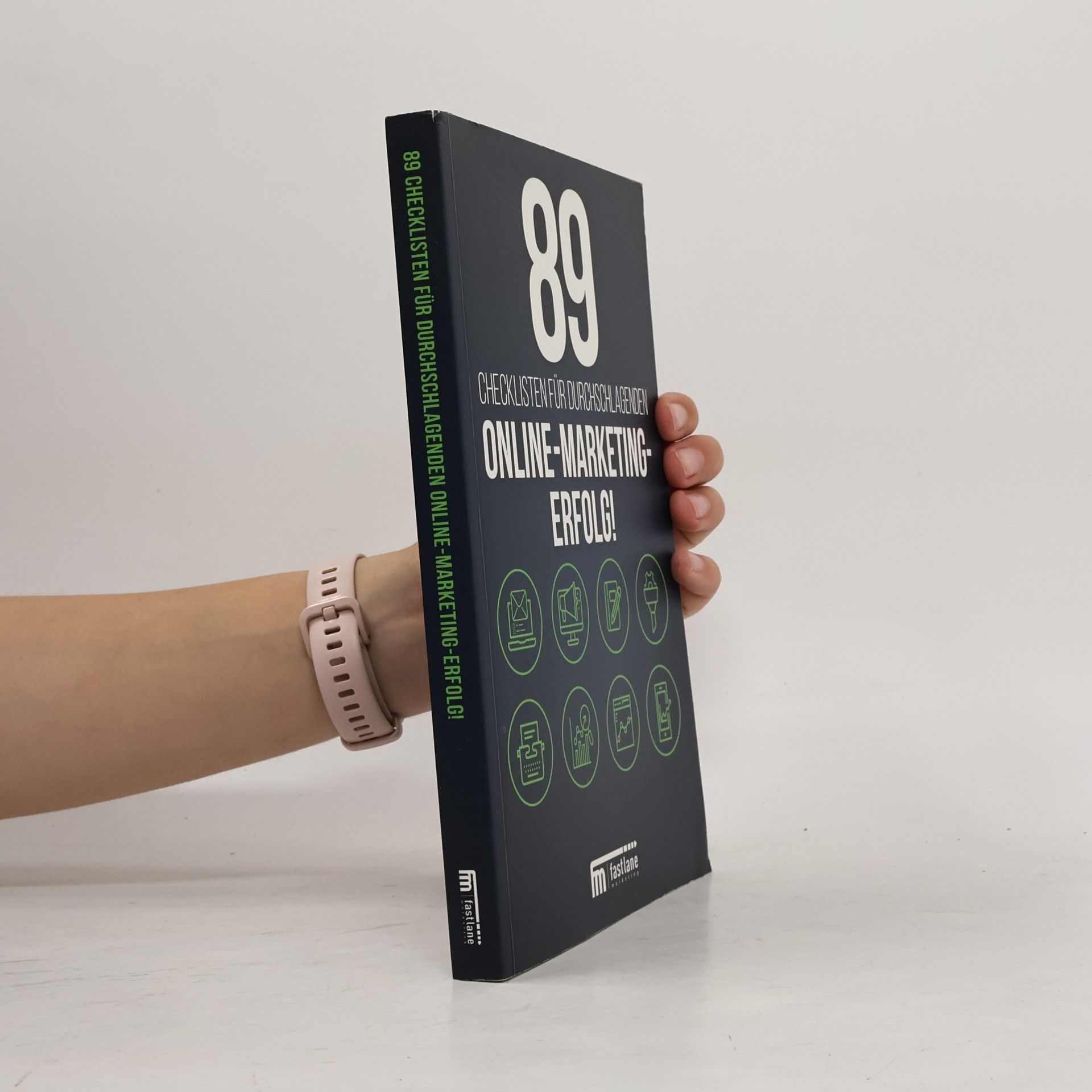 Autorenkollektiv 89. Checklisten für Durchschlagenden. Online-Marketing-Erfolg!