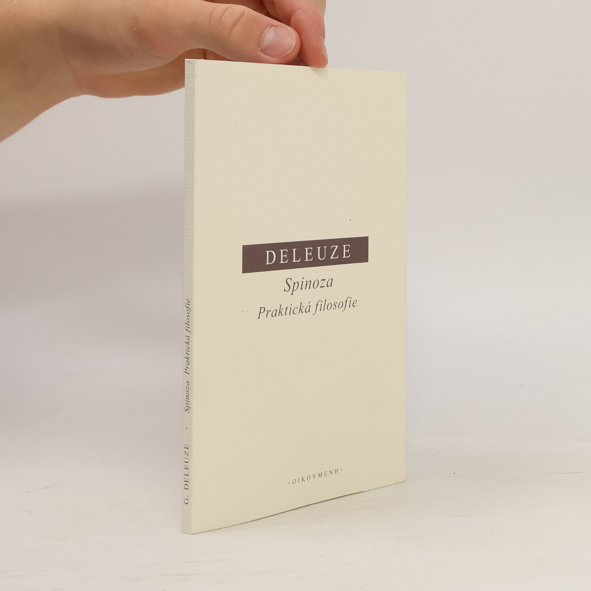 Gilles Deleuze Spinoza. Praktická filosofie