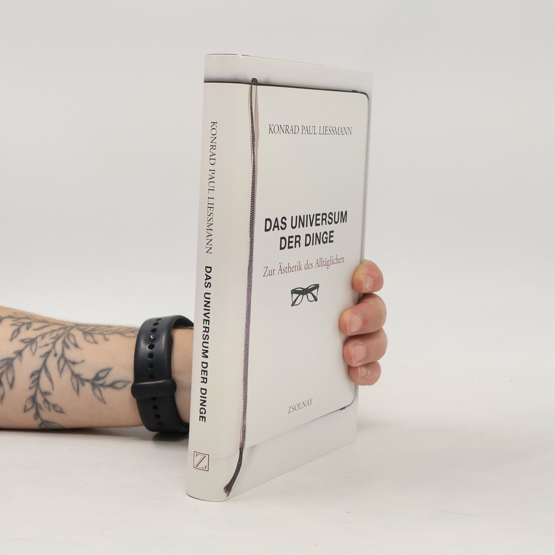 Konrad Paul Liessmann Das Universum der Dinge