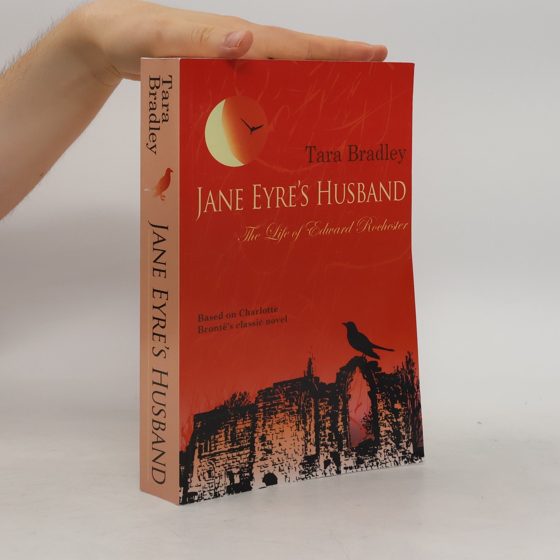 Tara Bradley Jane Eyre's Husband-The Life of Edward Rochester