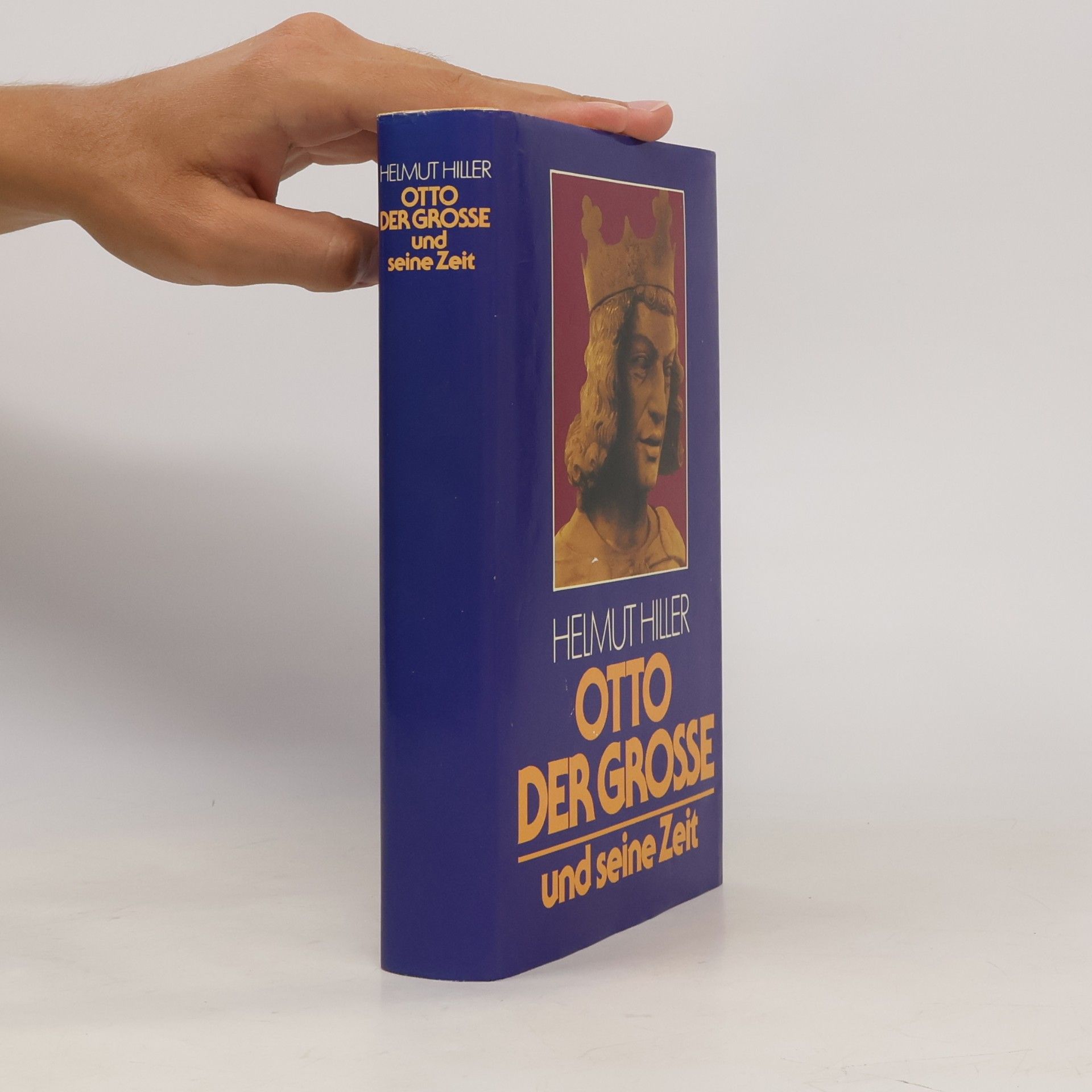 Helmut Hiller Otto der Grosse und seine Zeit