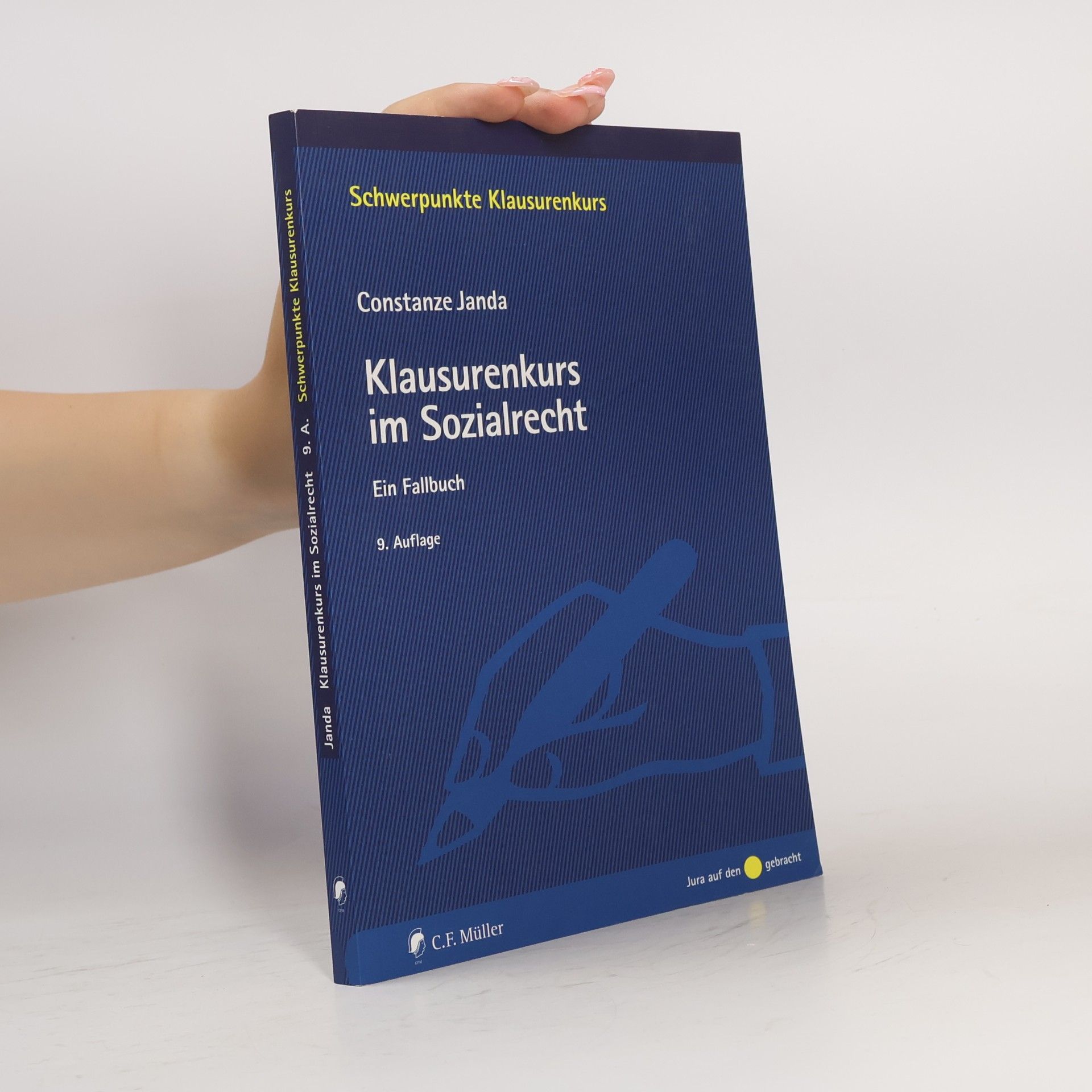 Constanze Janda Schwerpunkte Klausurenkurs - 9: Klausurenkurs im Sozialrecht