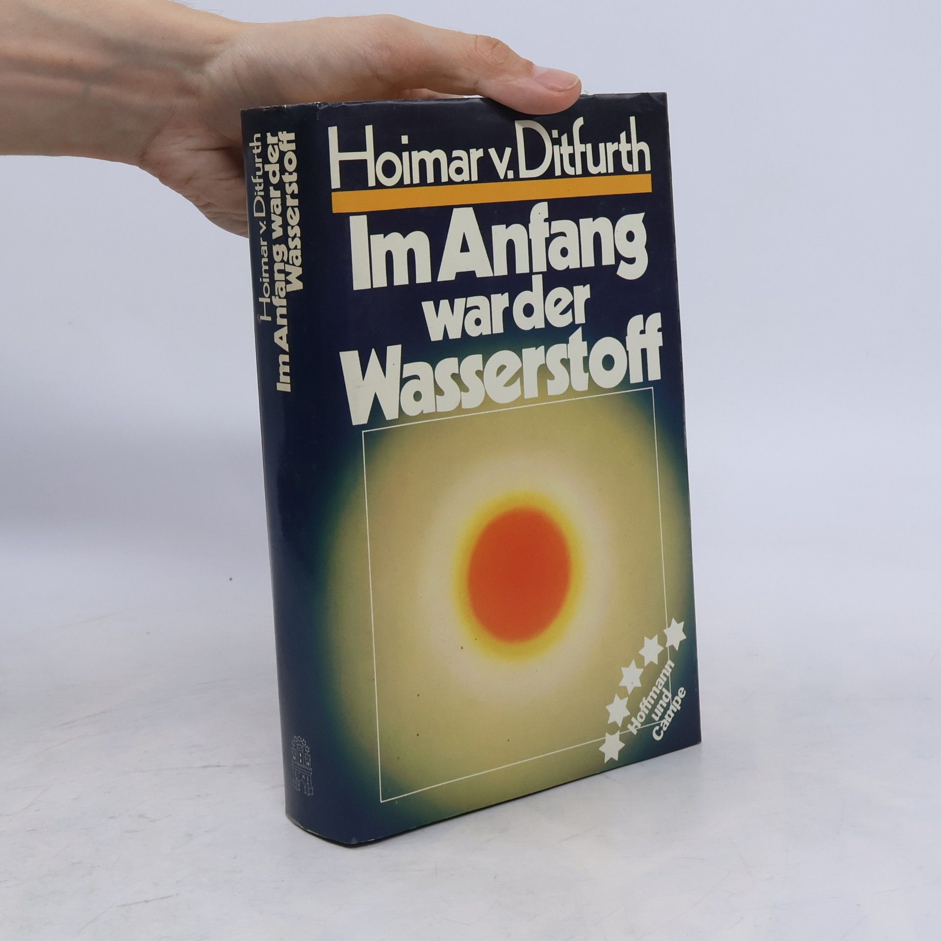 Hoimar von Ditfurth Im Anfang war der Wasserstoff