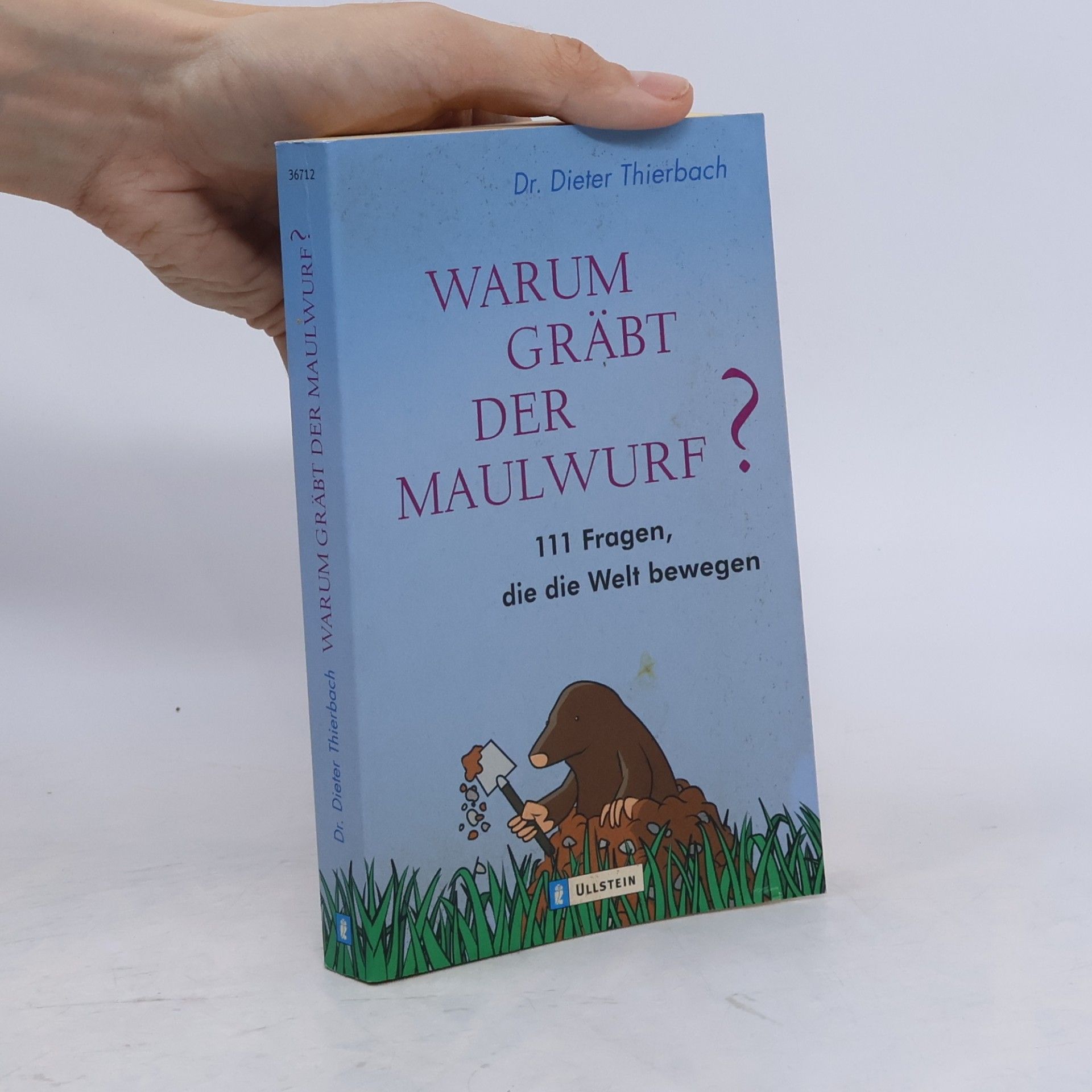 Dieter Thierbach Warum gräbt der Maulwurf?