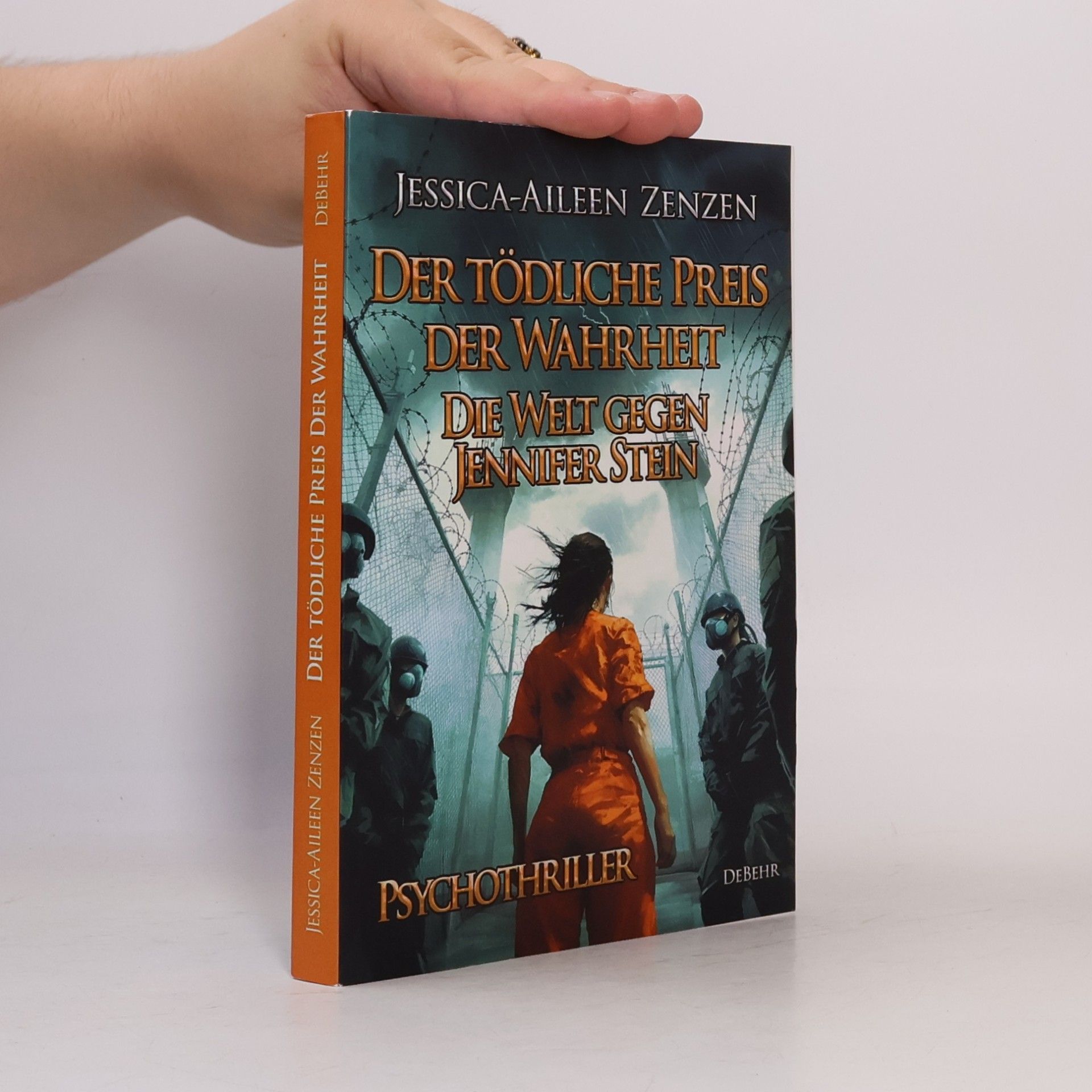 Jessica-Aileen Zenzen Der tödliche Preis der Wahrheit - Die Welt gegen Jennifer Stein - Psychothriller