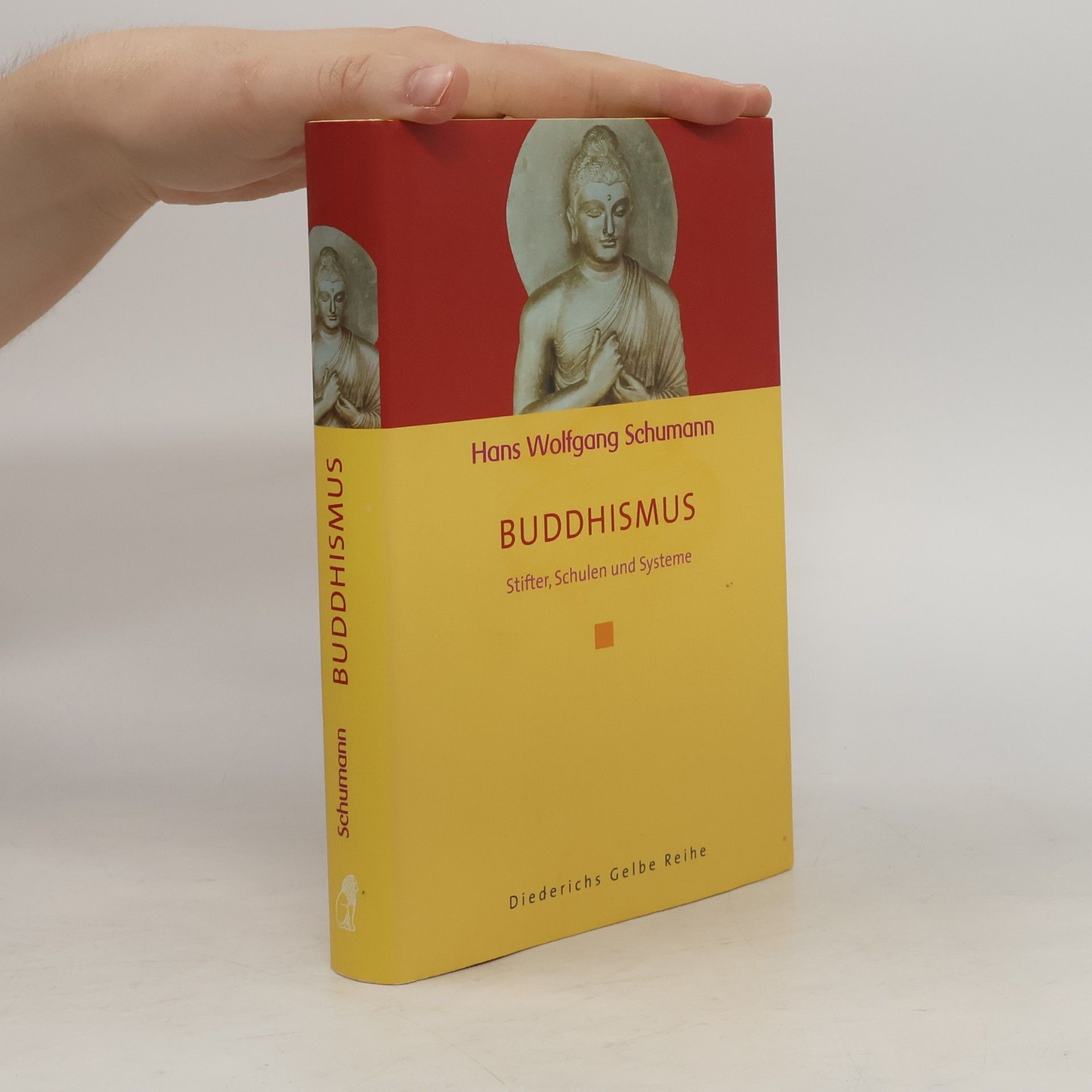 Hans Wolfgang Schumann Buddhismus. Stifter, Schulen und Systeme