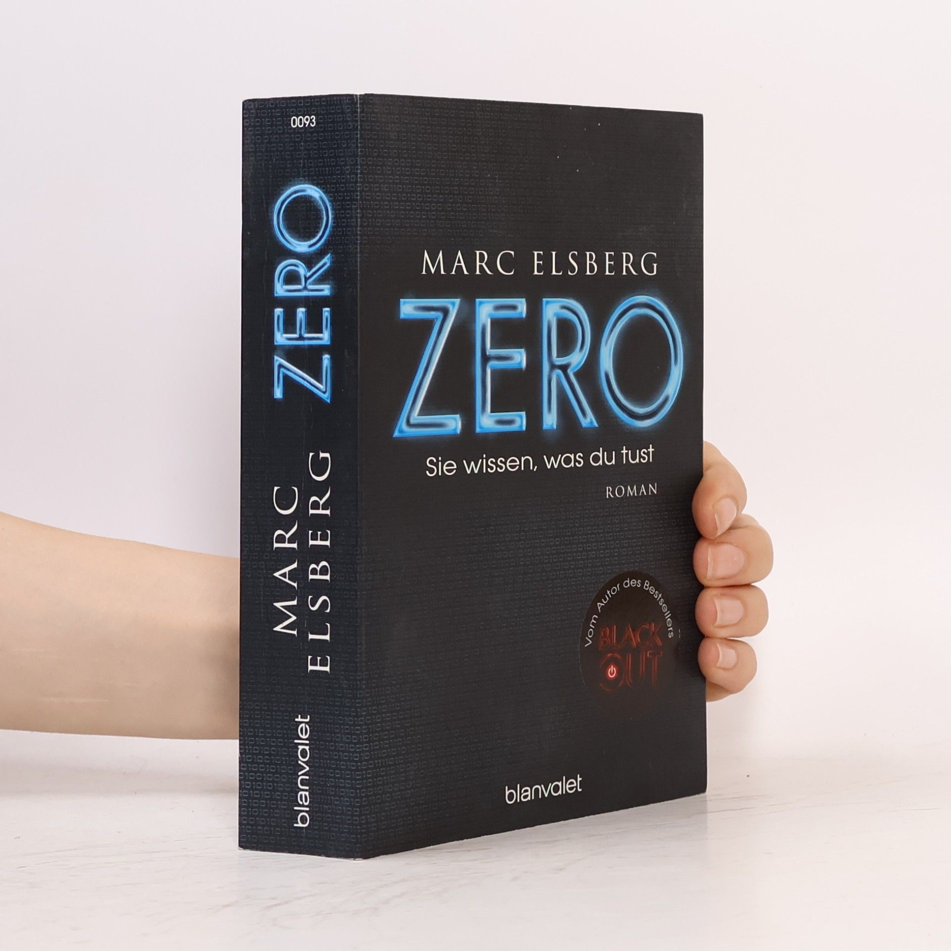 Marc Elsberg Zero. Sie wissen, was du tust