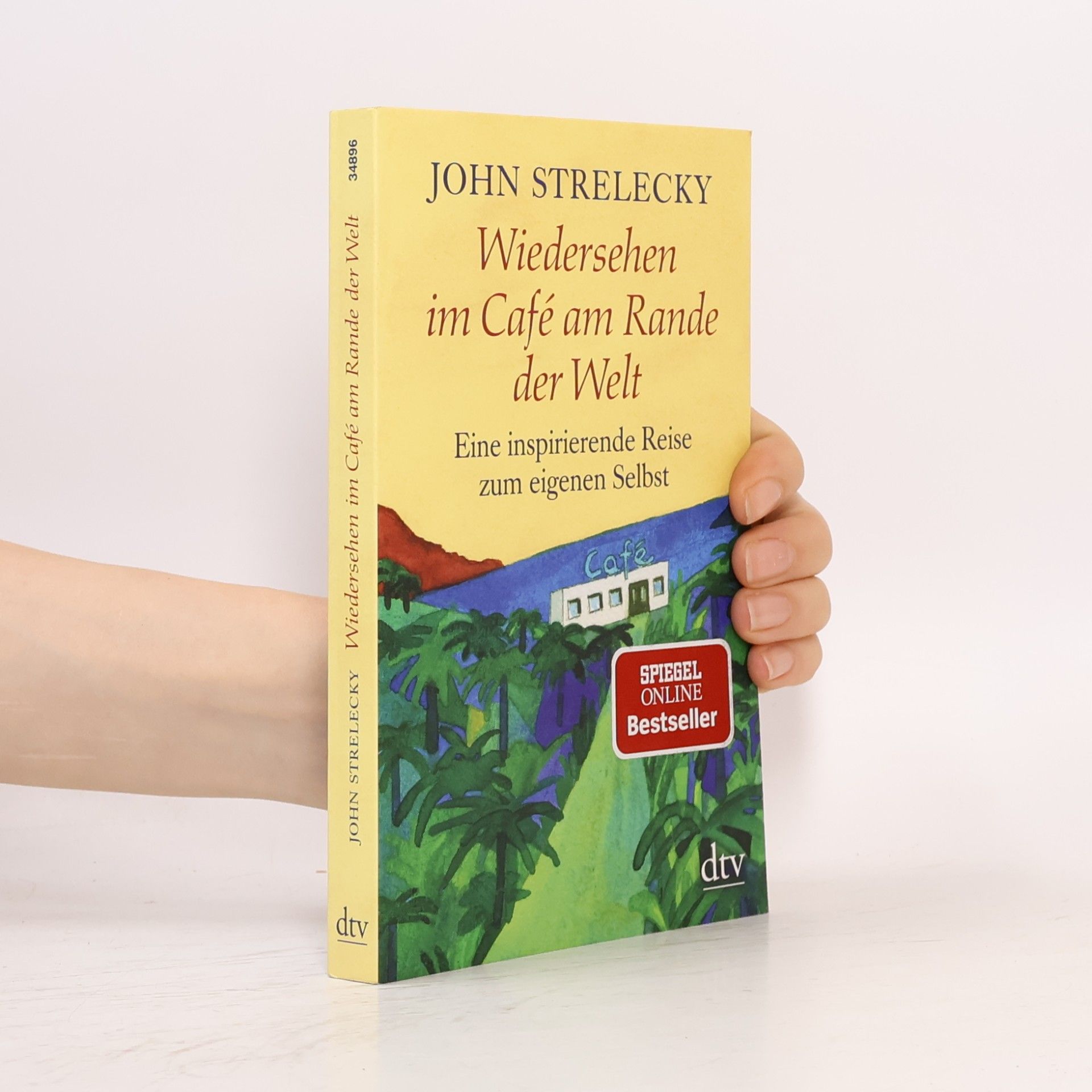 John Strelecky Wiedersehen im Café am Rande der Welt