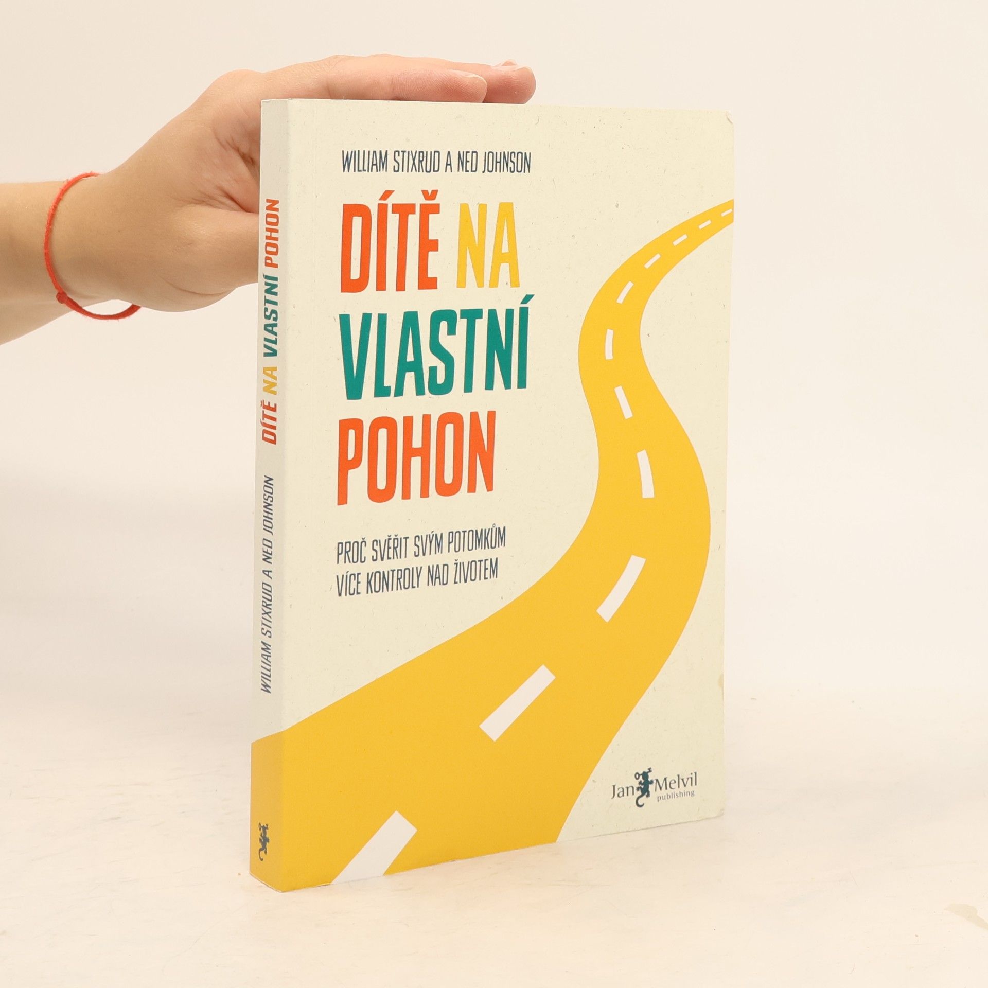 Ned Johnson Dítě na vlastní pohon: Proč svěřit svým potomkům více kontroly nad životem
