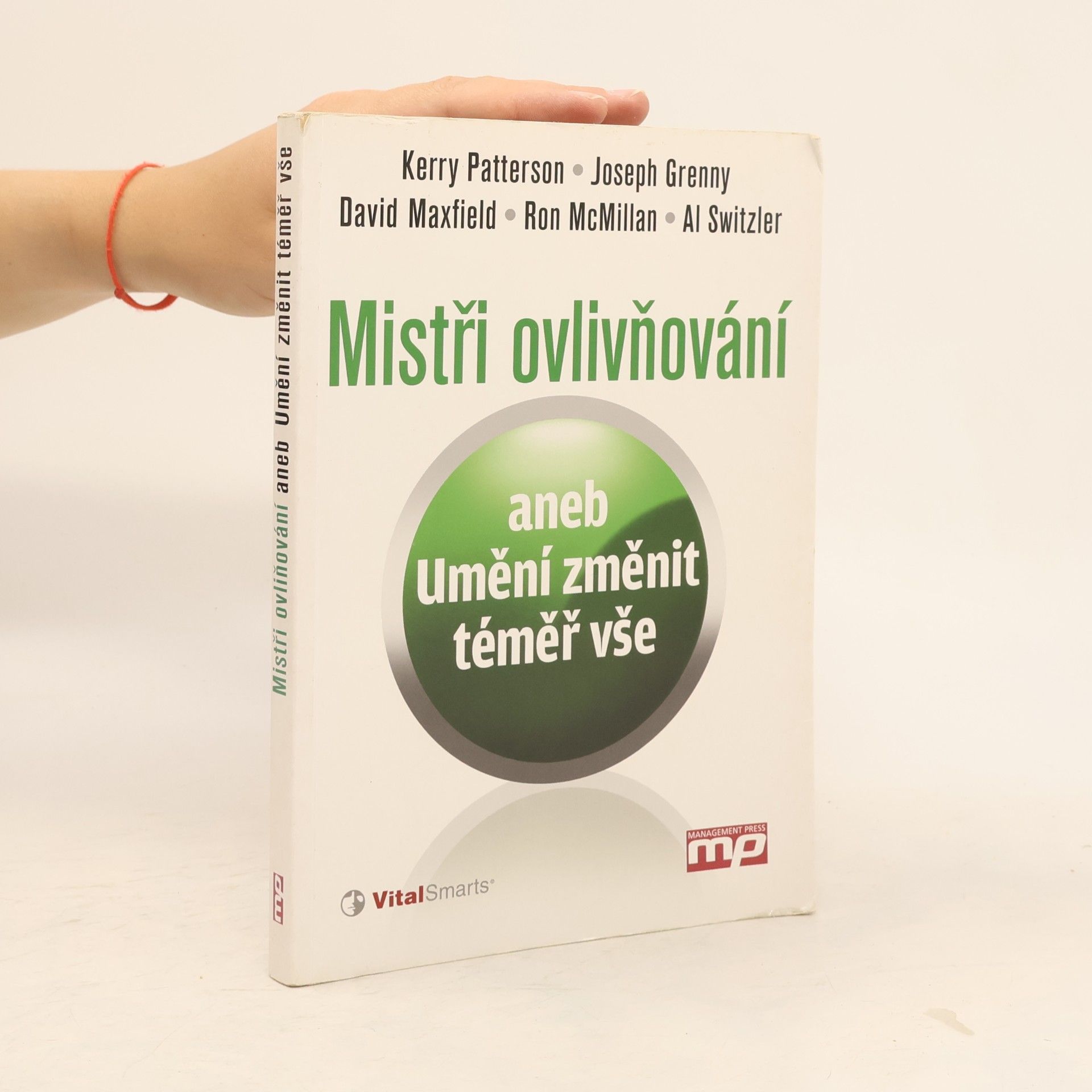 Kerry Patterson Mistři ovlivňování, aneb, Umění změnit téměř vše