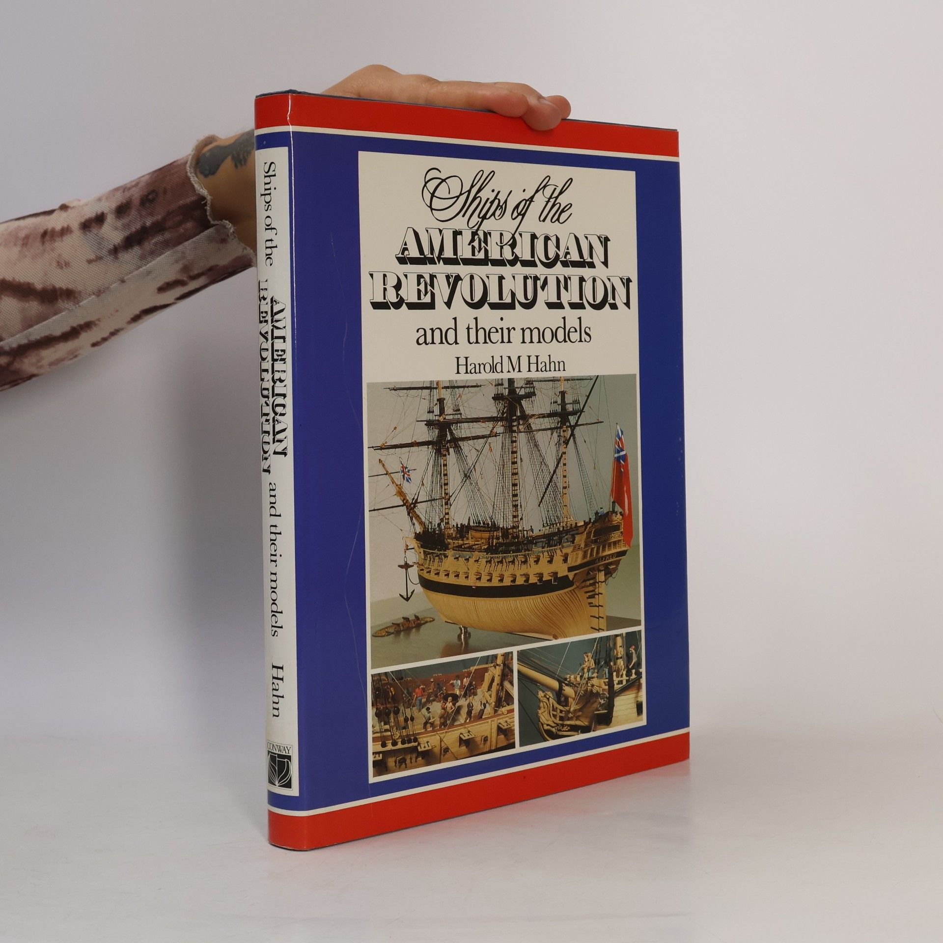 Harold M. Hahn Ships of the American Revolution and Their Models