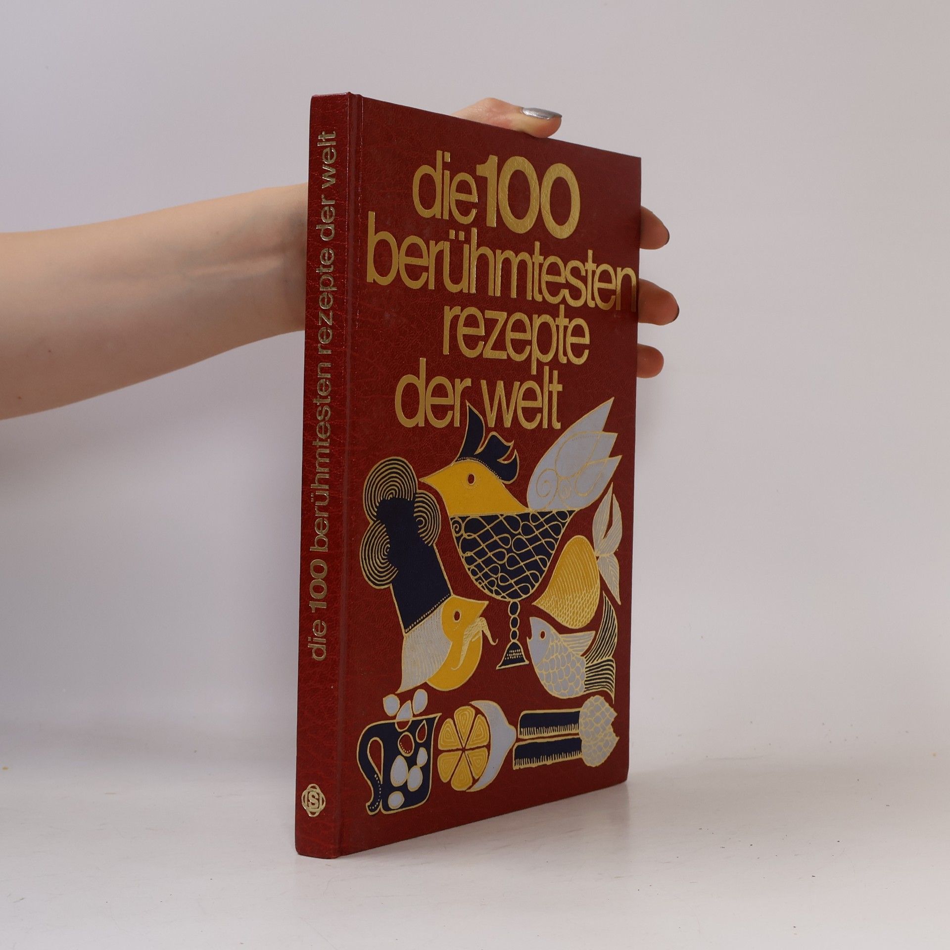 Roland Gööck Die 100 berühmtesten Rezepte der Welt