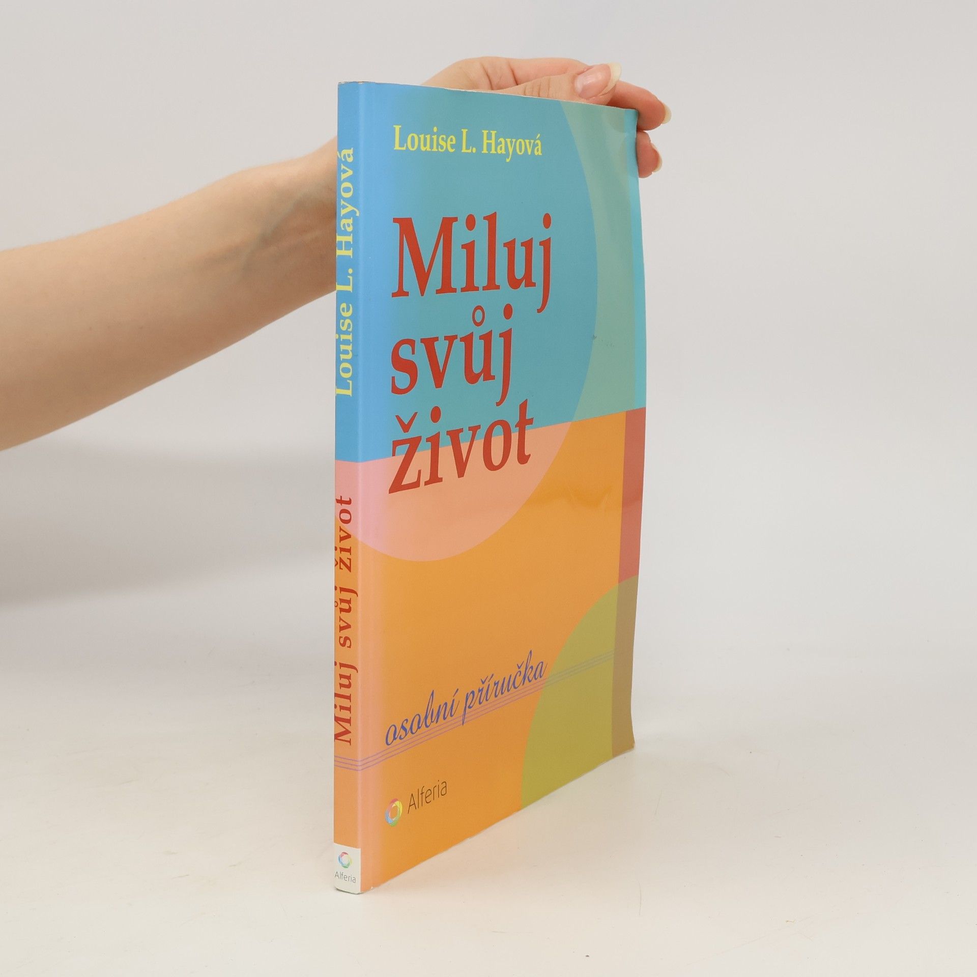 Louise Lynn Hay Miluj svůj život