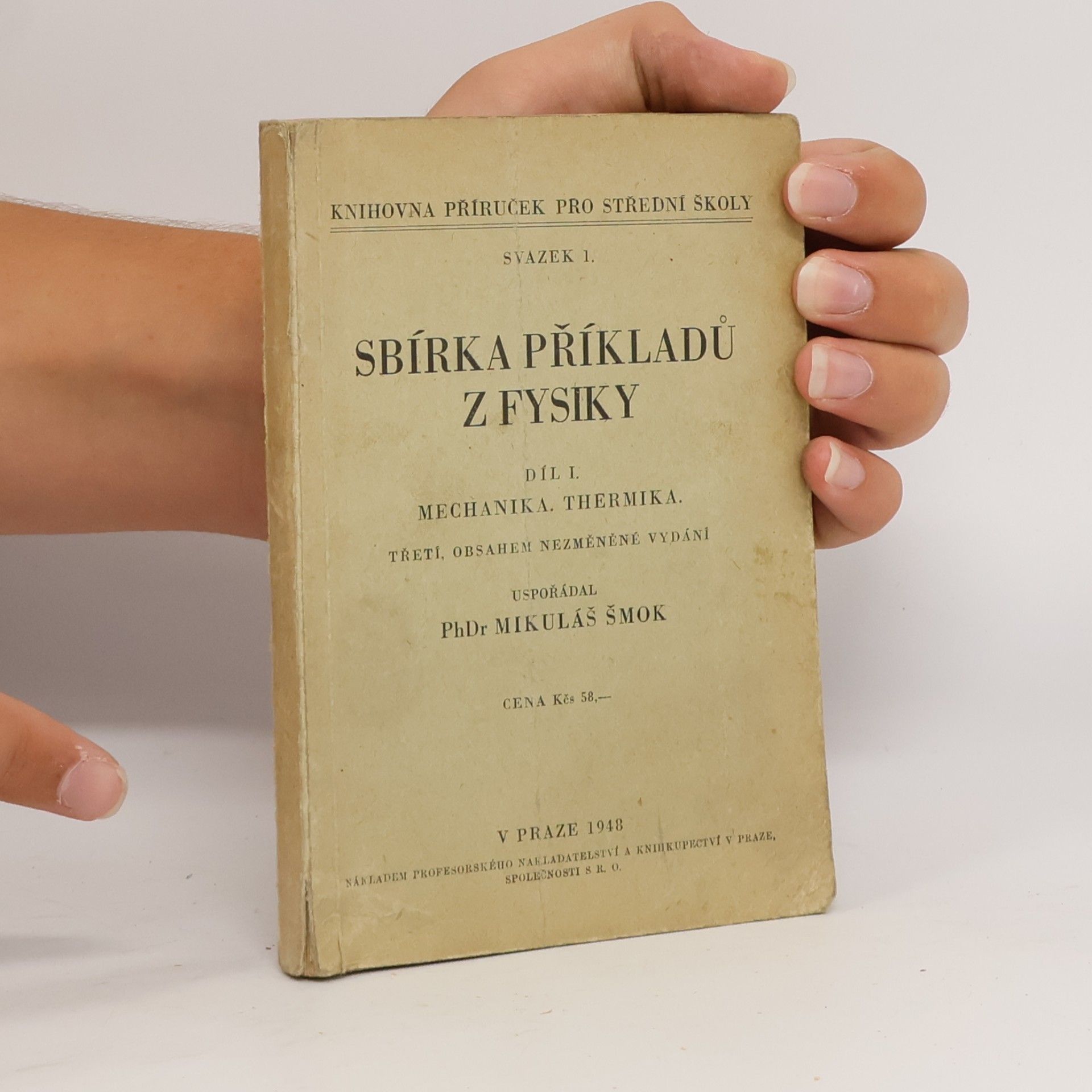 Mikuláš Šmok Sbírka příkladů z fysiky I. Mechanika. Thermika
