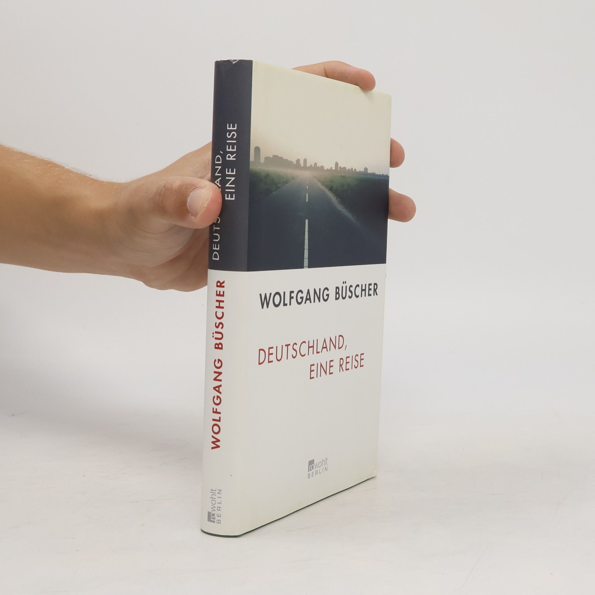 Wolfgang Büscher Deutschland, eine Reise