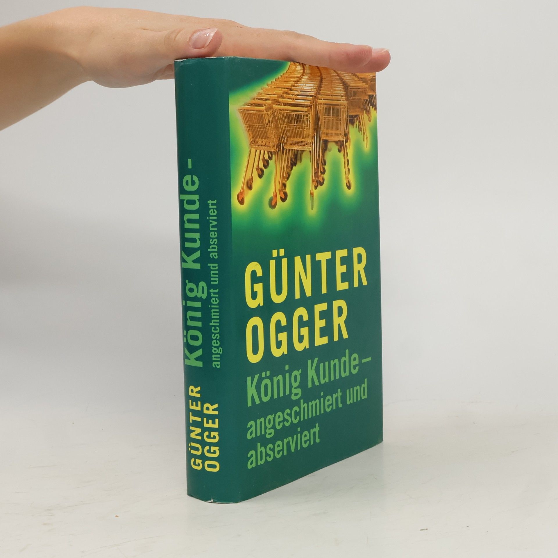 Günter Ogger König Kunde - angeschmiert und abserviert