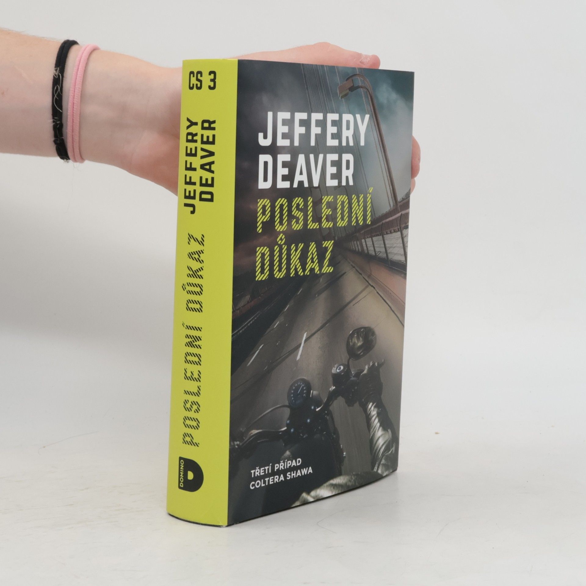 Jeffery Deaver Poslední důkaz : třetí případ Coltera Shawa