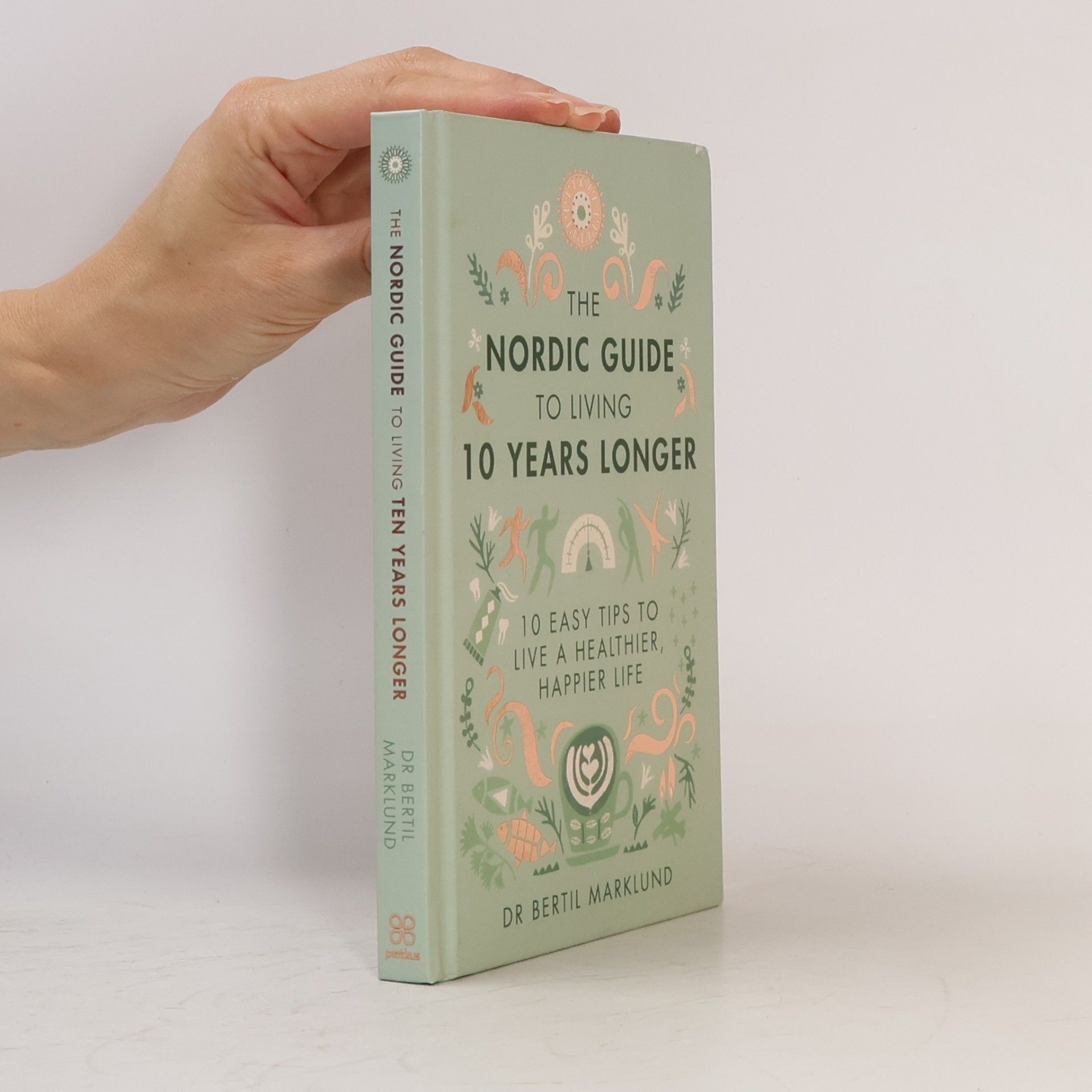 Bertil Marklund The Nordic Guide to Living 10 Years Longer