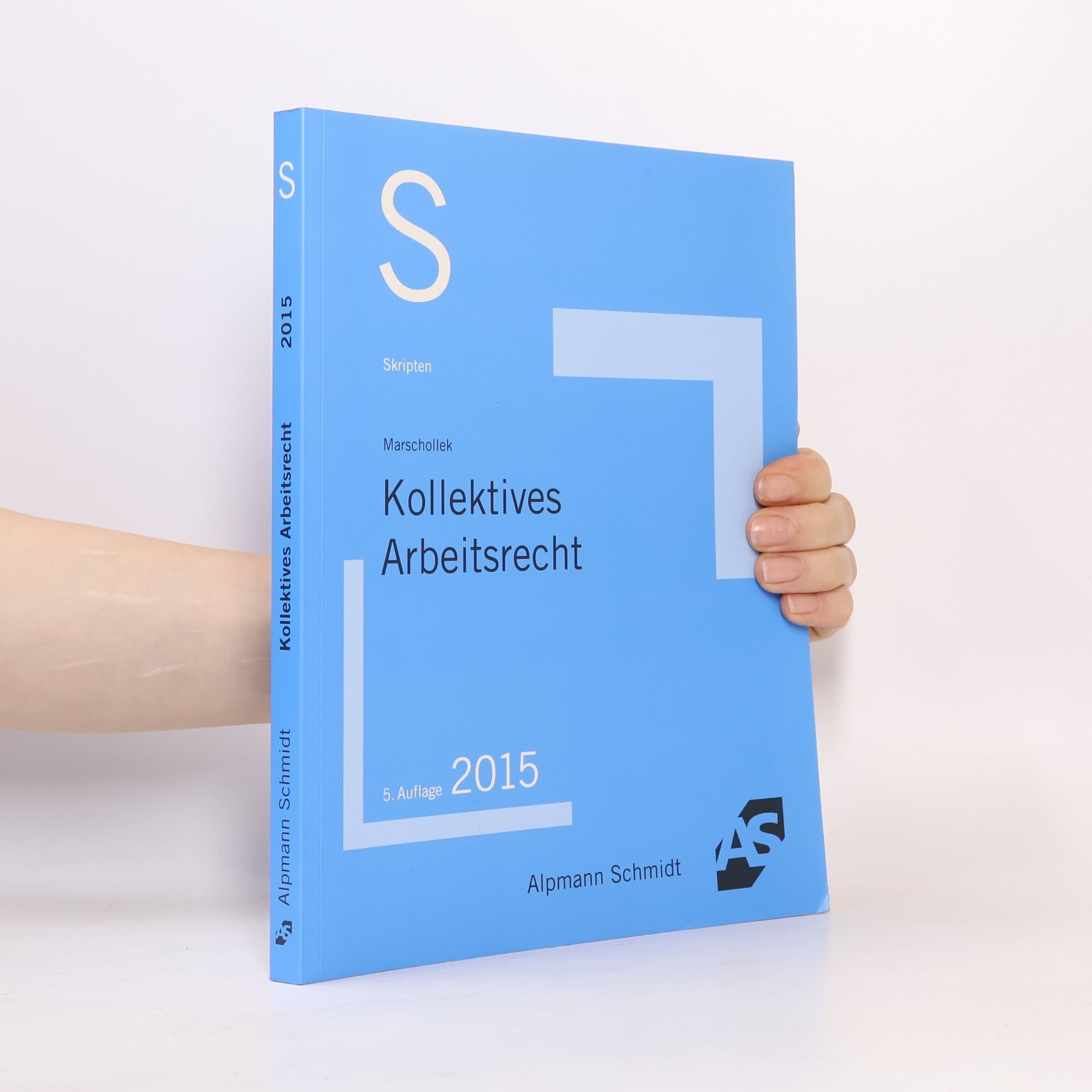 Günter Marschollek Kollektives Arbeitsrecht - 5. Auflage 2015