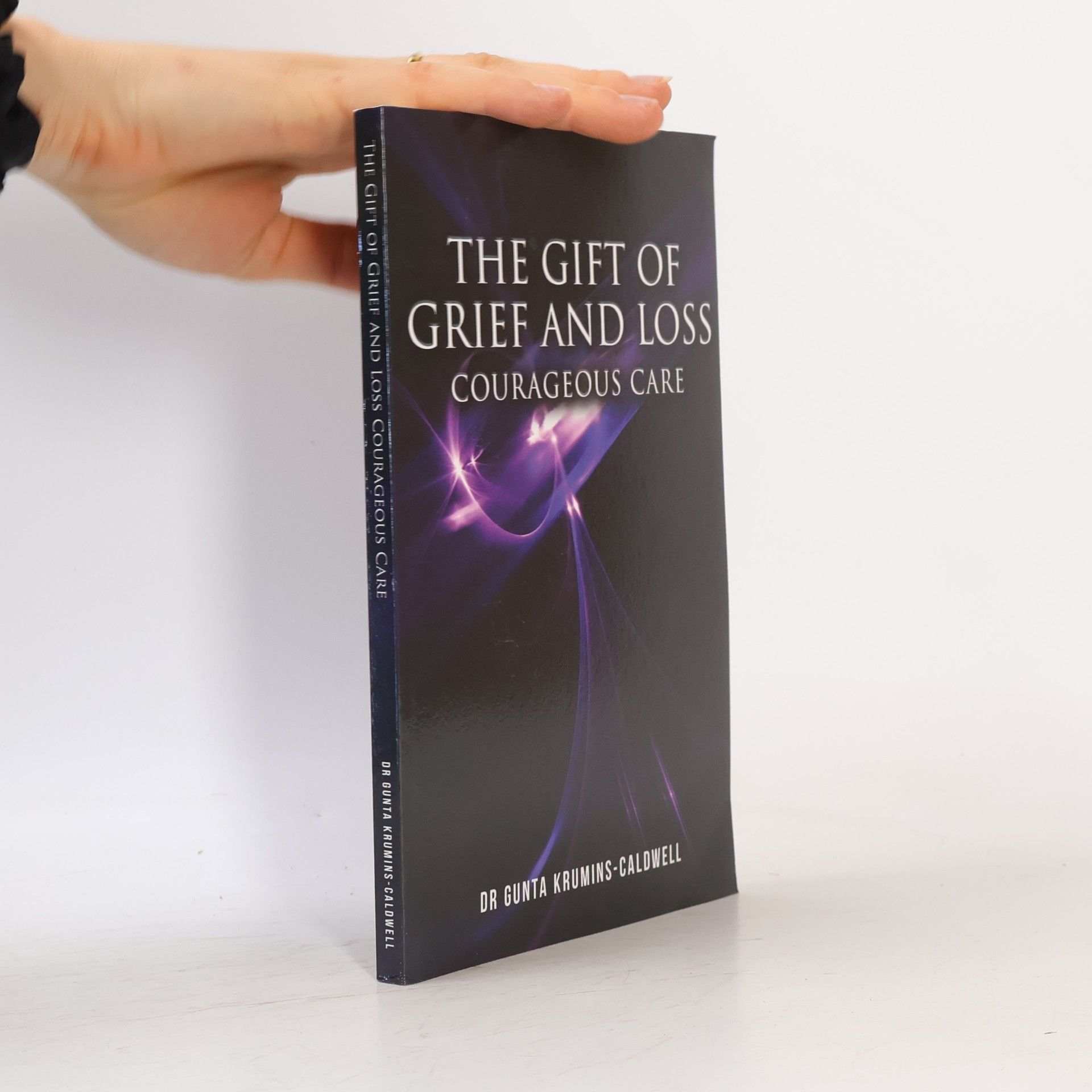 Dr Gunta Krumins-Caldwell The Gift of Grief and Loss