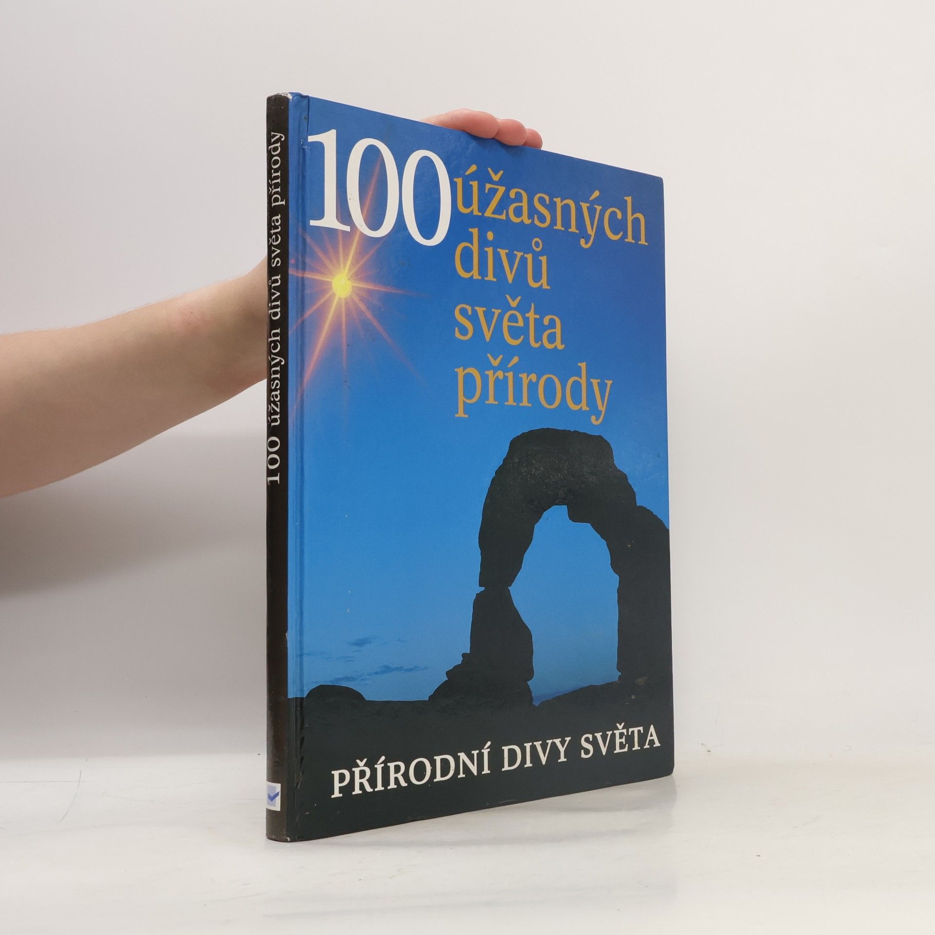 John M. Baxter 100 úžasných divů světa přírody. Přírodní divy světa